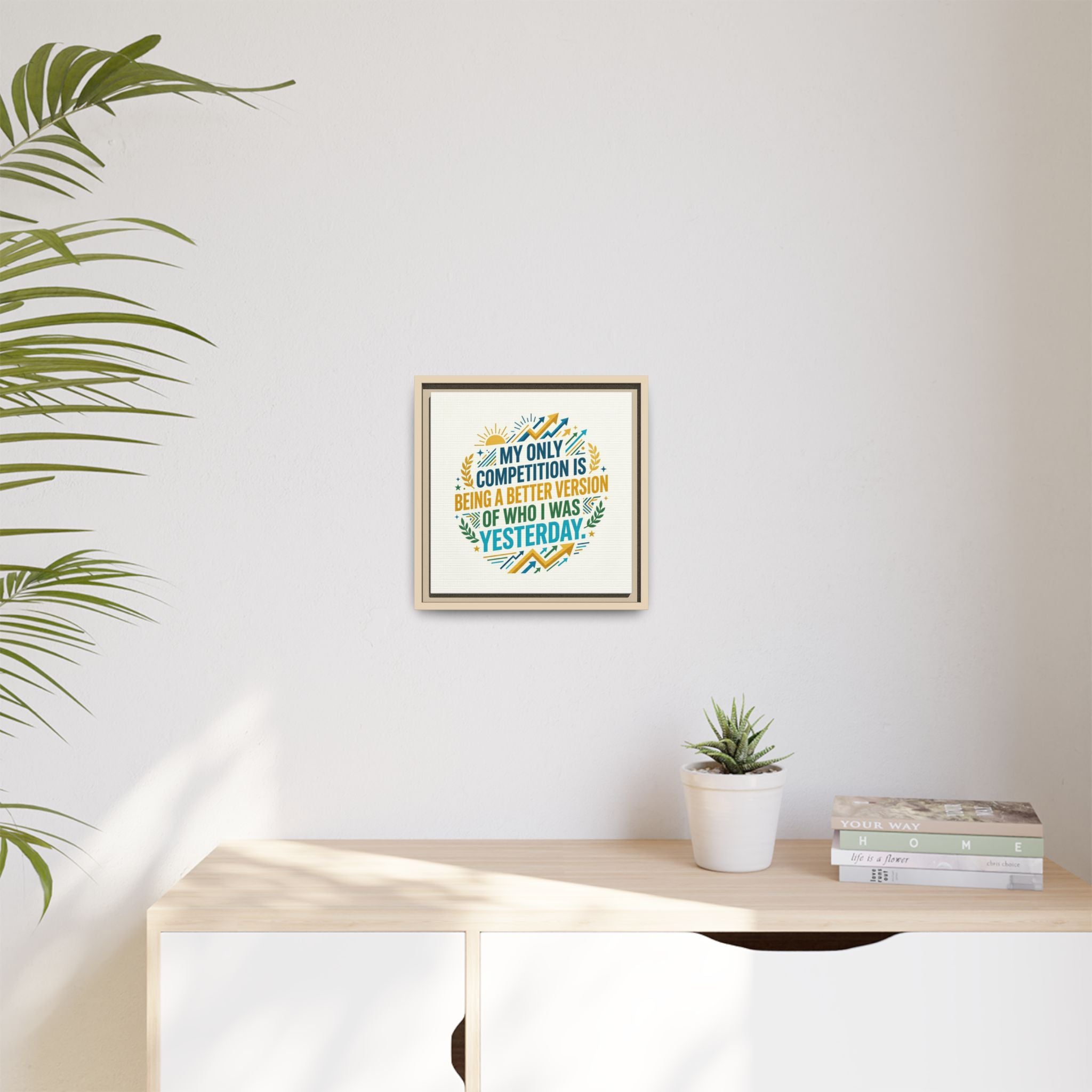 Framed Motivational Canvas - "My Only Competition Is Being a Better Version of Who I Was Yesterday"