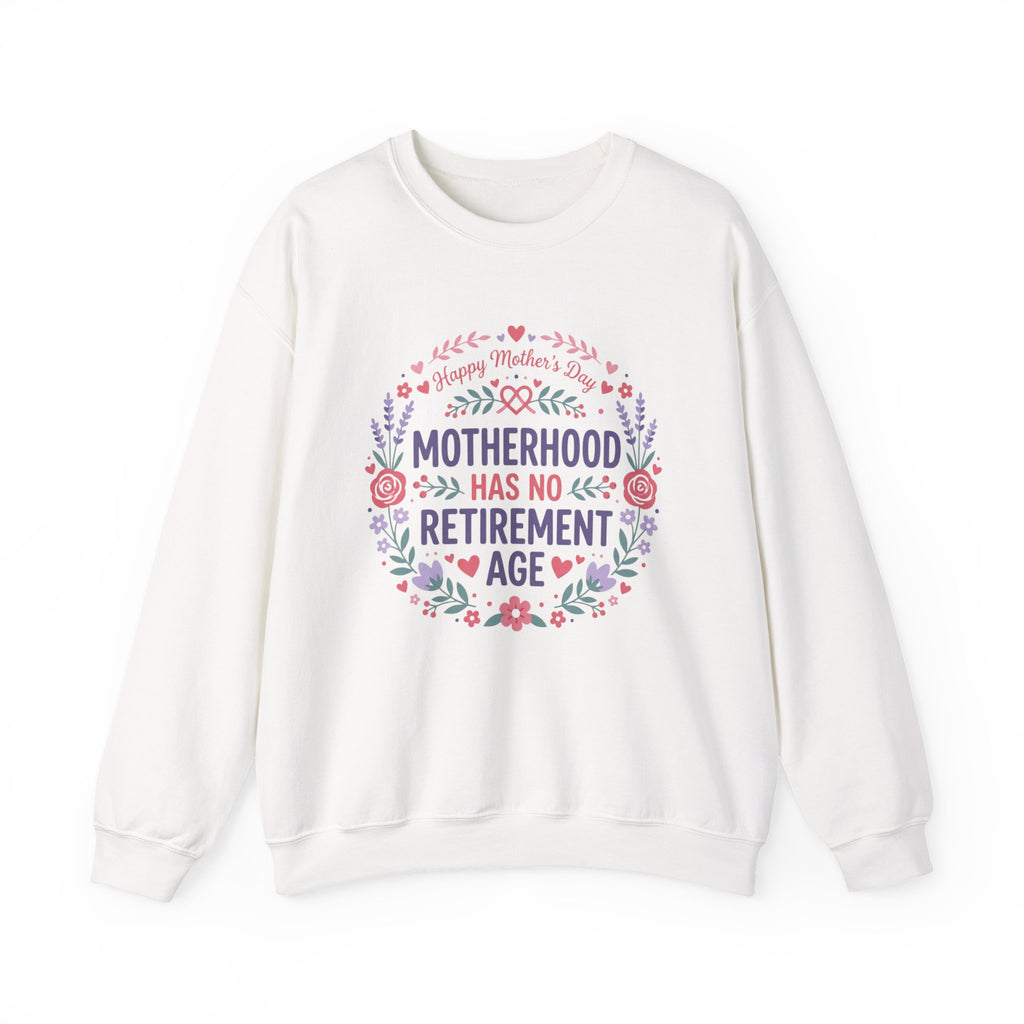 Motherhood Has No Retirement Age Sweatshirt