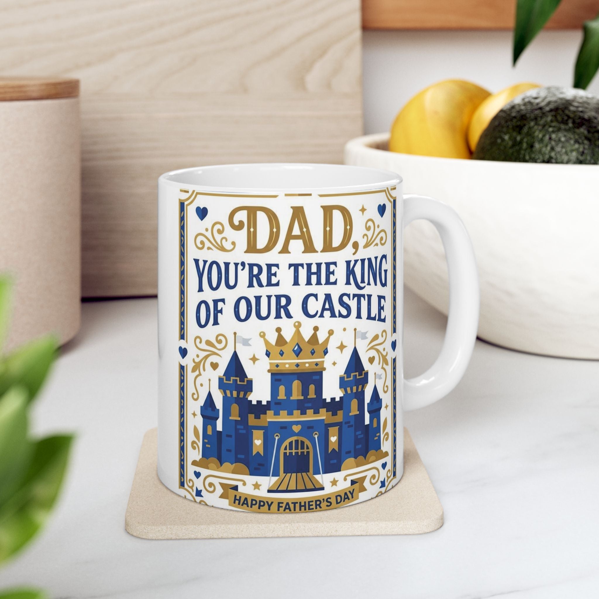 Dad 'You're the King of Our Castle' Ceramic Mug — Father's Day Gift (11oz, 15oz)