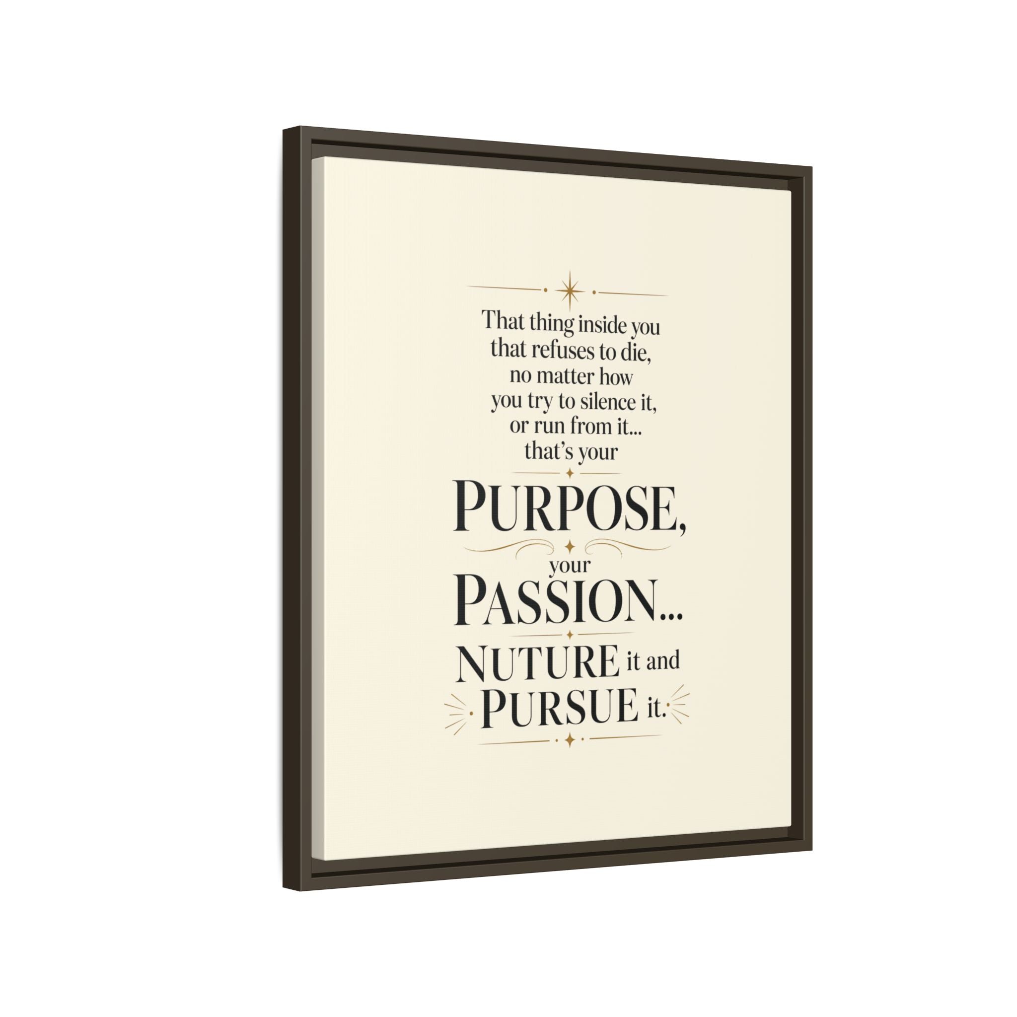 Framed Motivational Canvas Print — “Purpose, Passion… Nurture It and Pursue It”