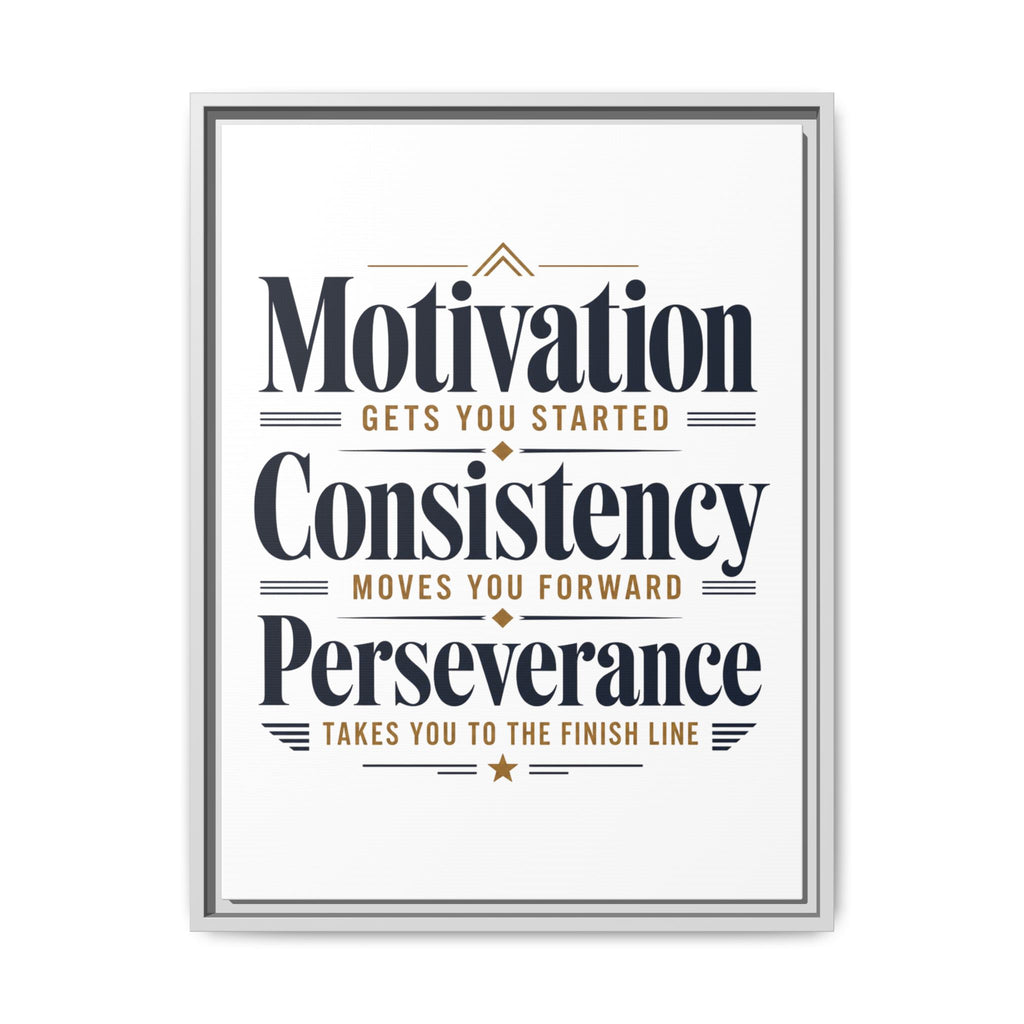 Motivation • Consistency • Perseverance Framed Canvas Print — Inspirational Wall Art