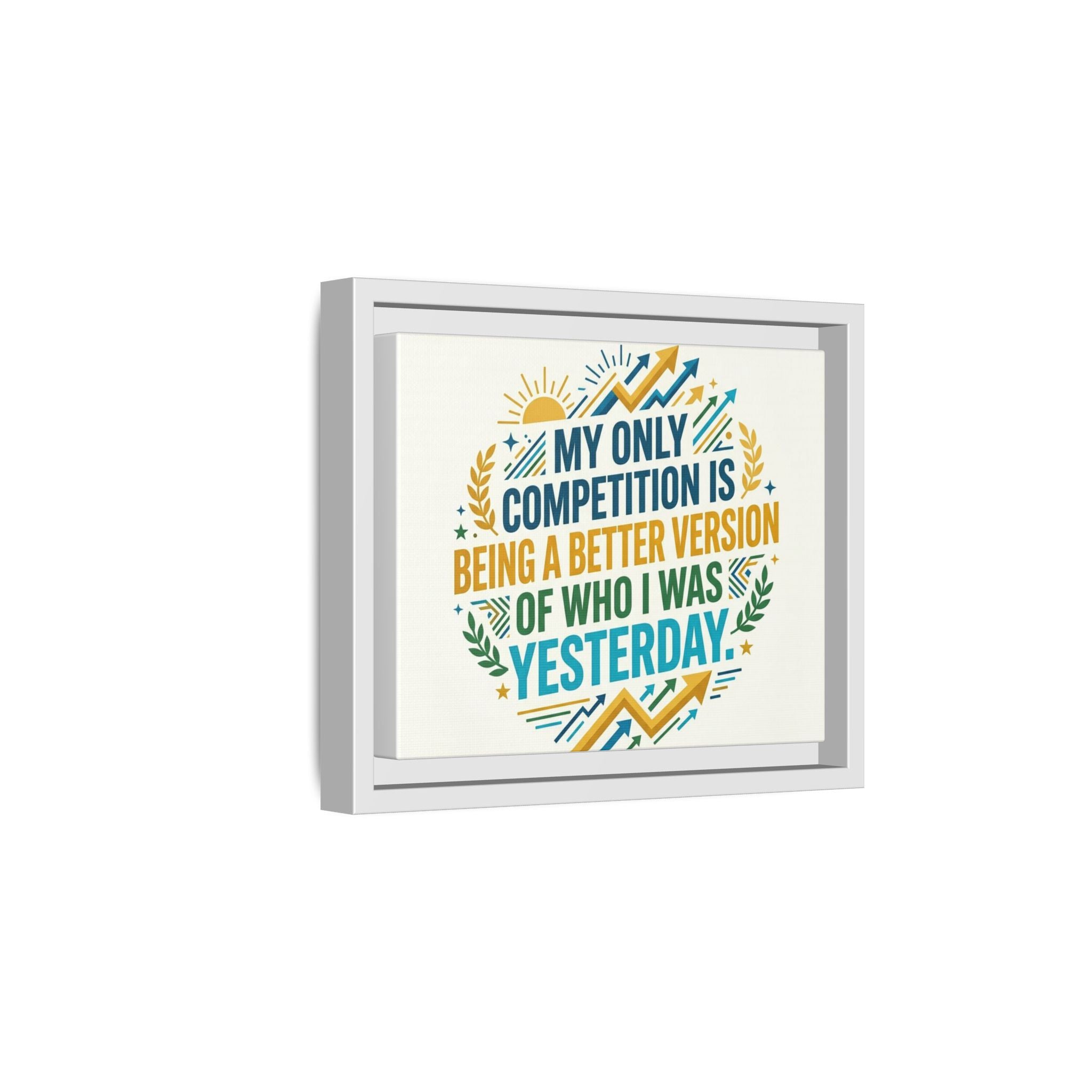 Framed Motivational Canvas - "My Only Competition Is Being a Better Version of Who I Was Yesterday"