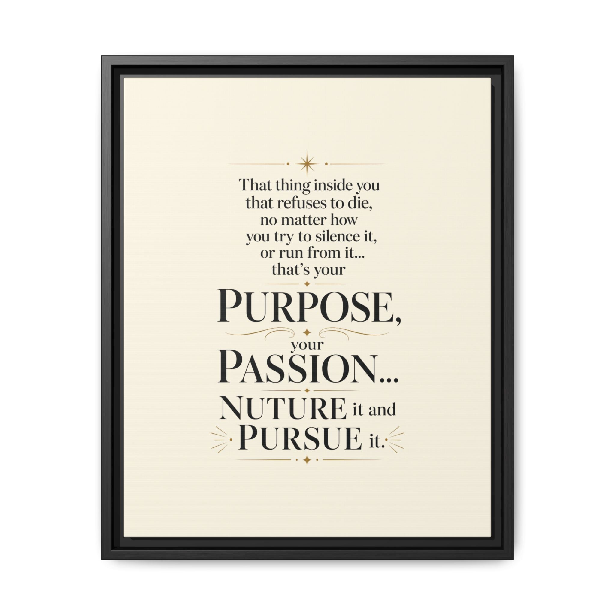 Framed Motivational Canvas Print — “Purpose, Passion… Nurture It and Pursue It”