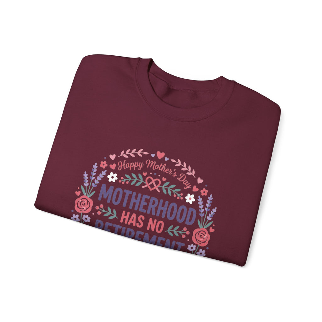 Motherhood Has No Retirement Age Sweatshirt