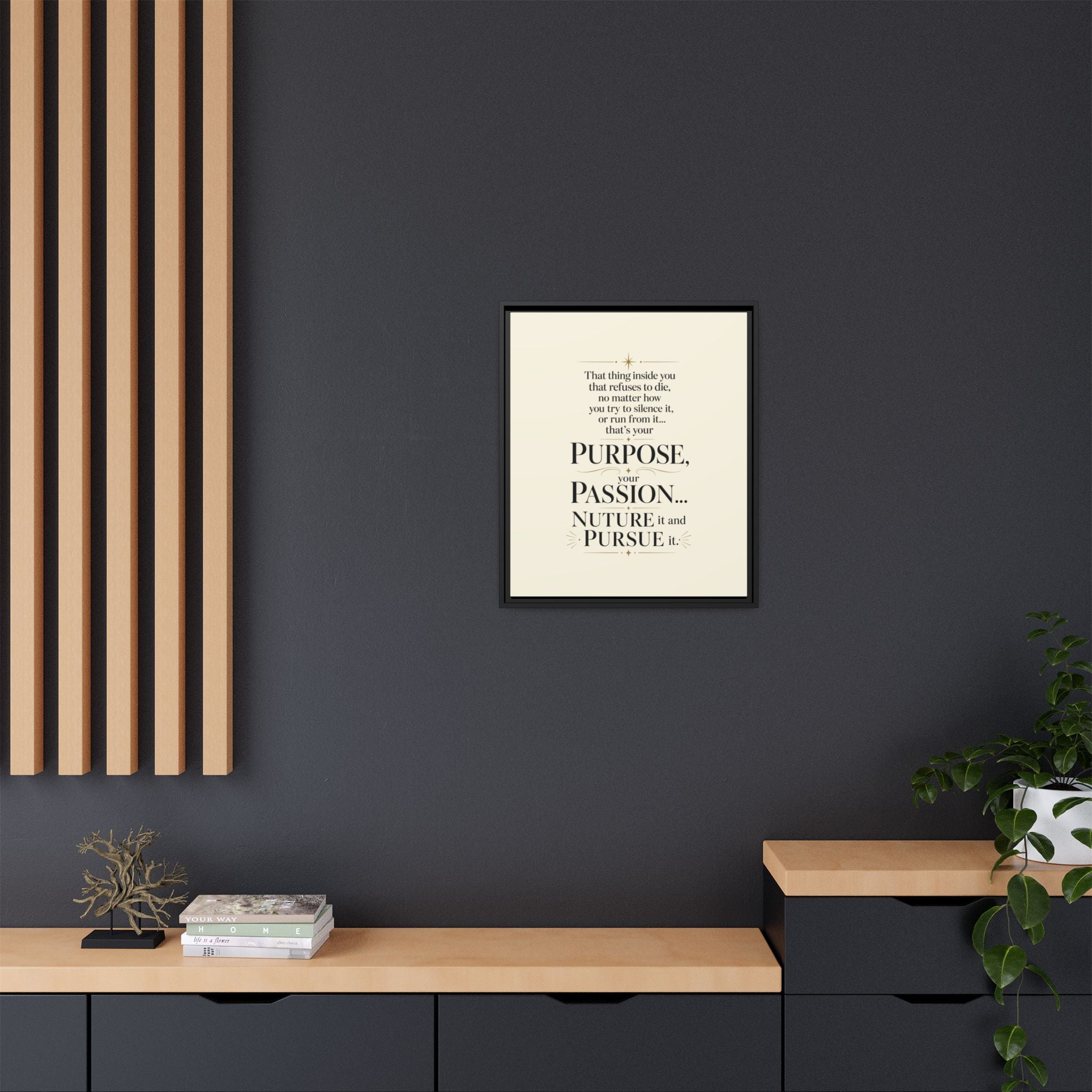 Framed Motivational Canvas Print — “Purpose, Passion… Nurture It and Pursue It”
