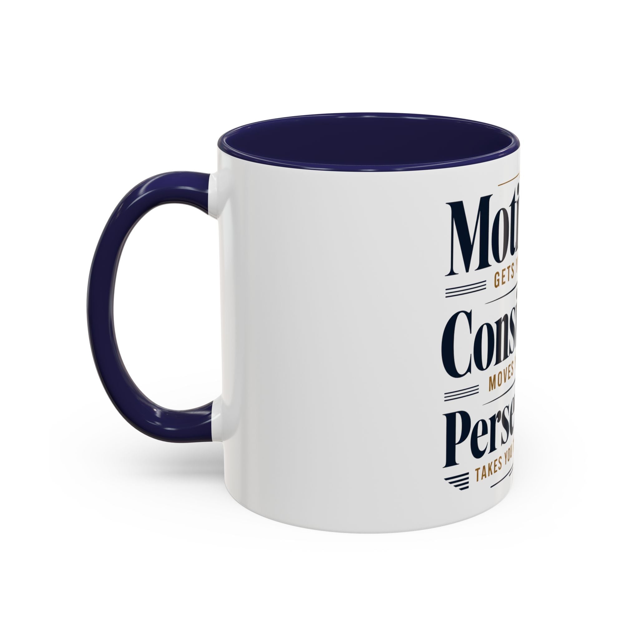Motivation Consistency Perseverance Accent Coffee Mug — Inspirational Office Coffee Cup (11/15 oz)