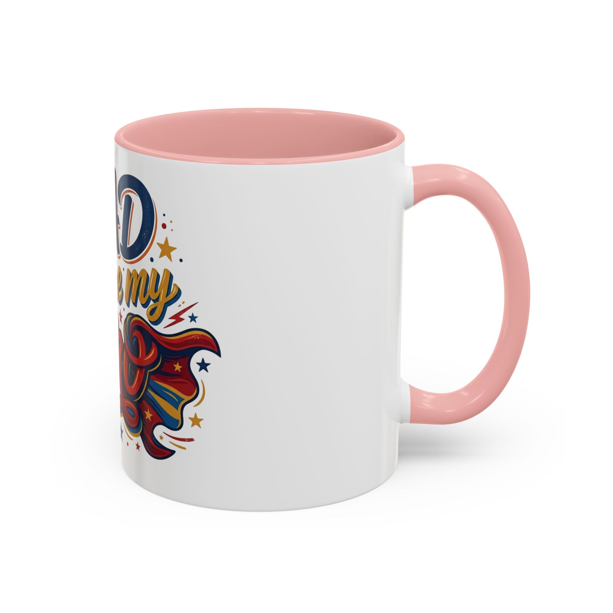 Dad You're My Hero Accent Coffee Mug — Father's Day & Birthday Gift (11/15oz)