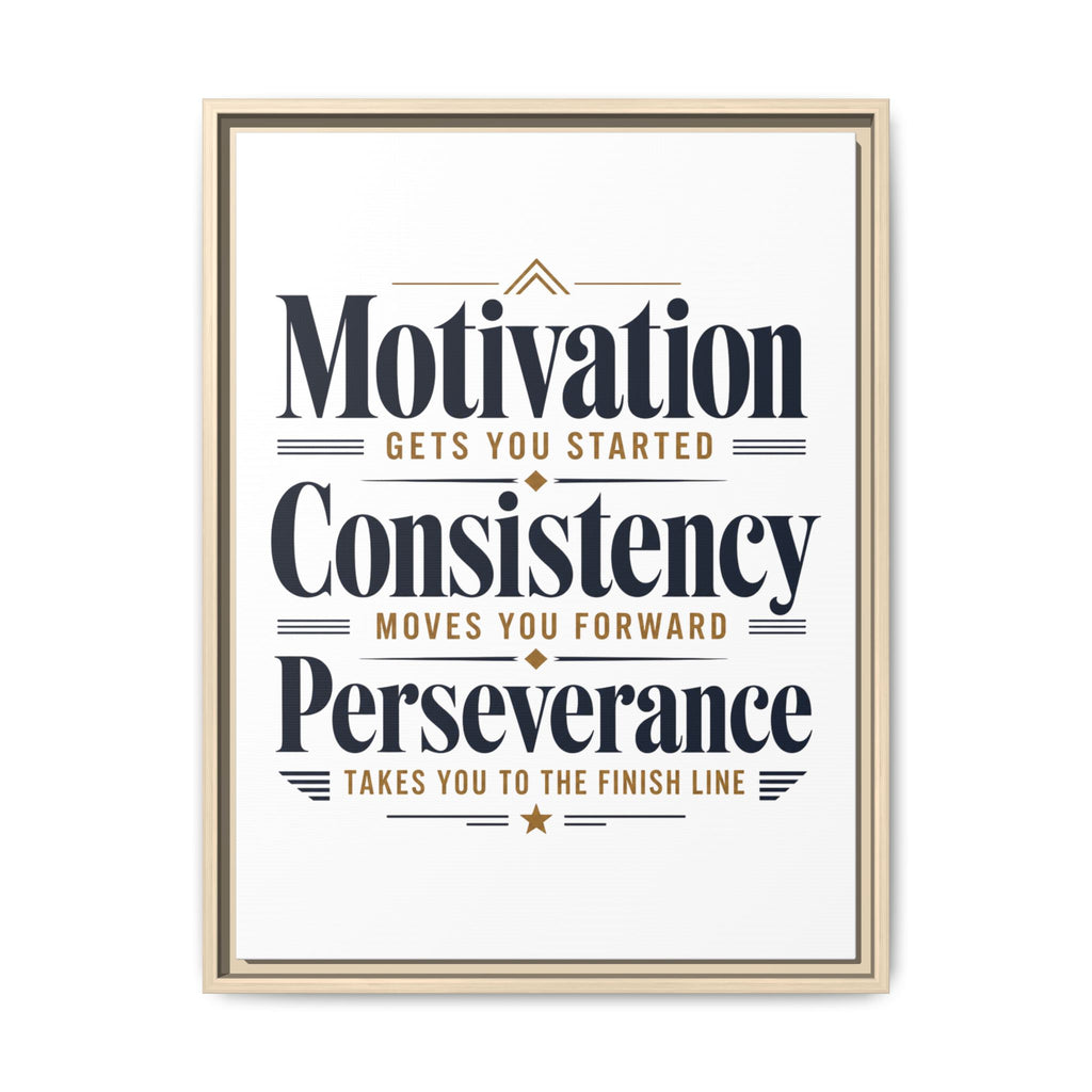 Motivation • Consistency • Perseverance Framed Canvas Print — Inspirational Wall Art