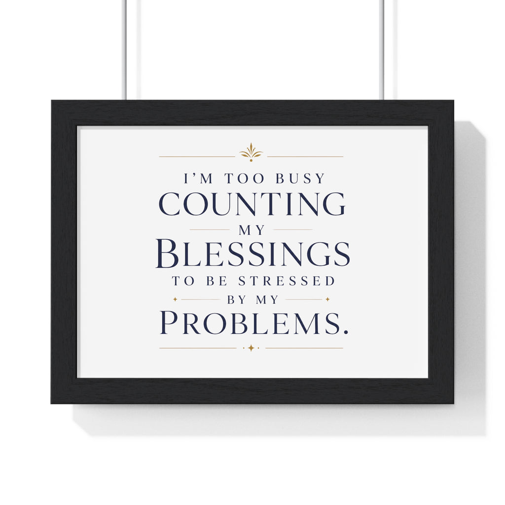 Framed Blessings Quote Poster – “I’m Too Busy Counting My Blessings” Horizontal Wall Art