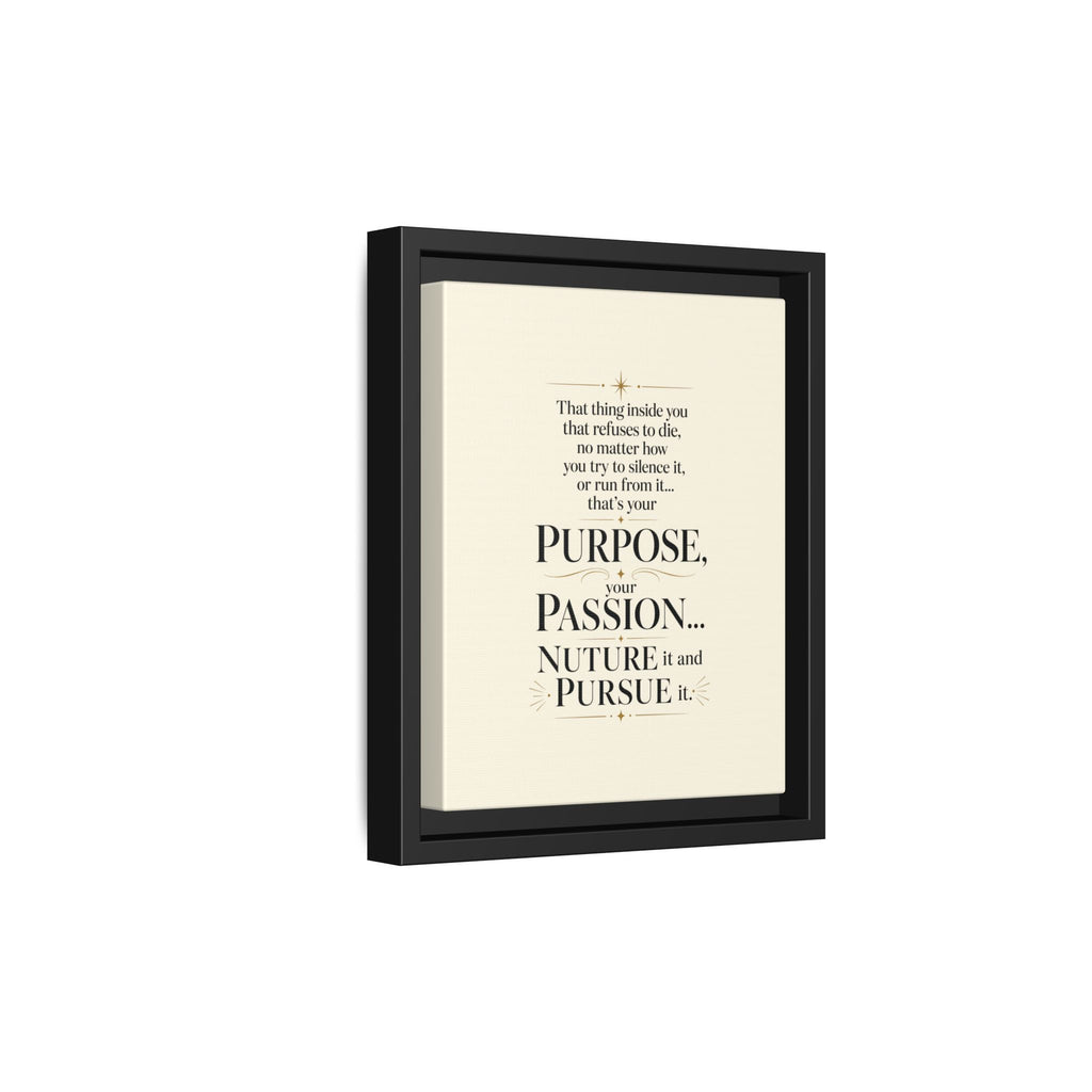 Framed Motivational Canvas Print — “Purpose, Passion… Nurture It and Pursue It”