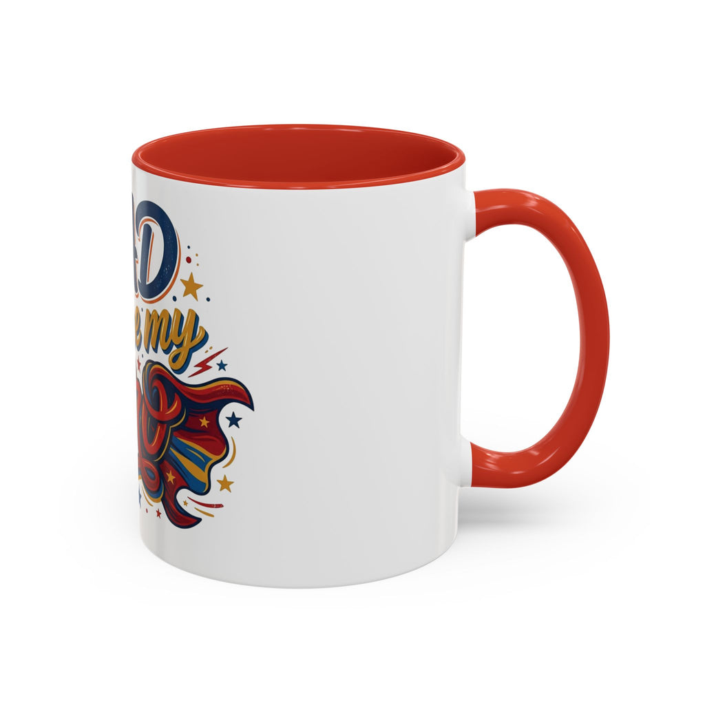 Dad You're My Hero Accent Coffee Mug — Father's Day & Birthday Gift (11/15oz)