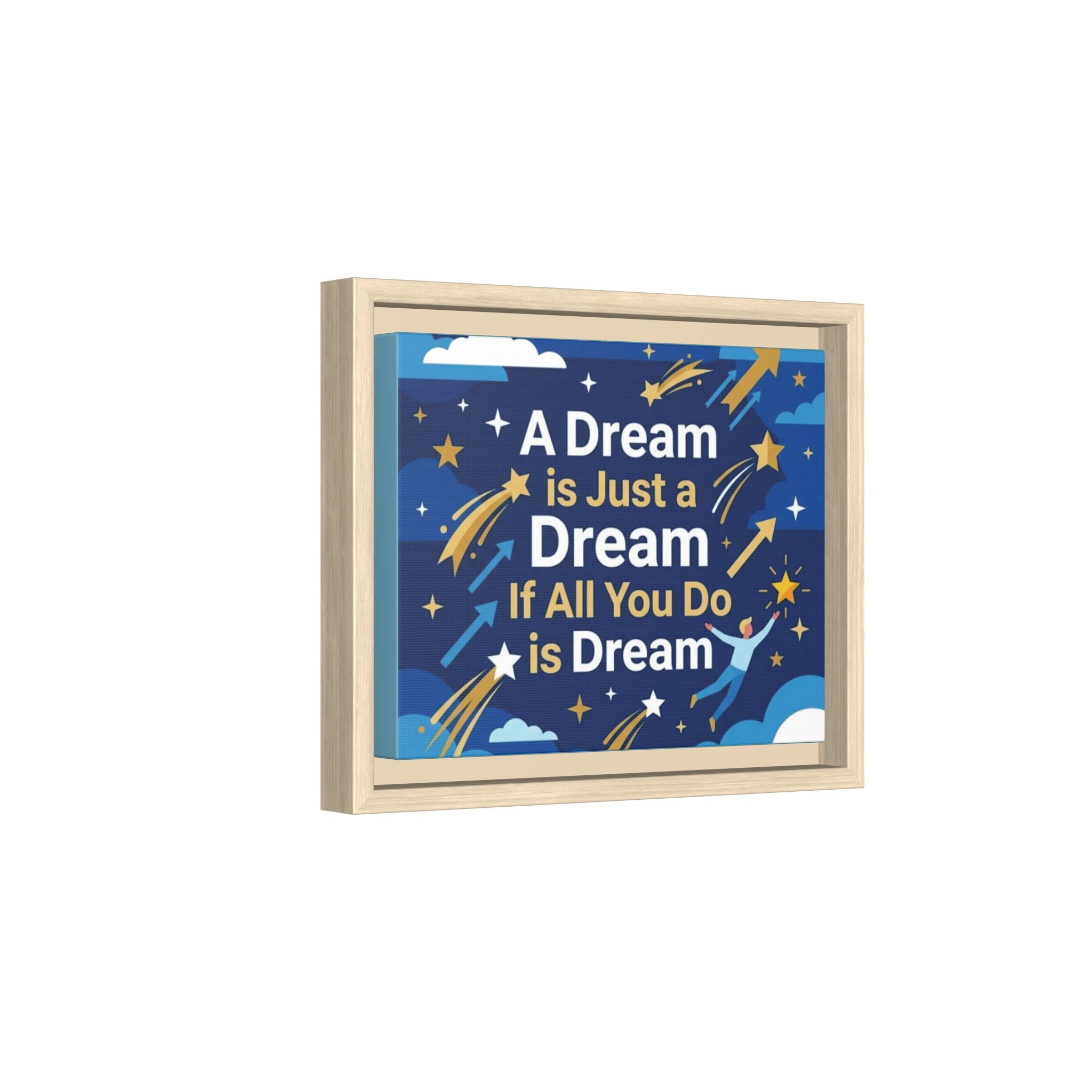 Framed Motivational Canvas Print — "A Dream is Just a Dream if All You Do is Dream"