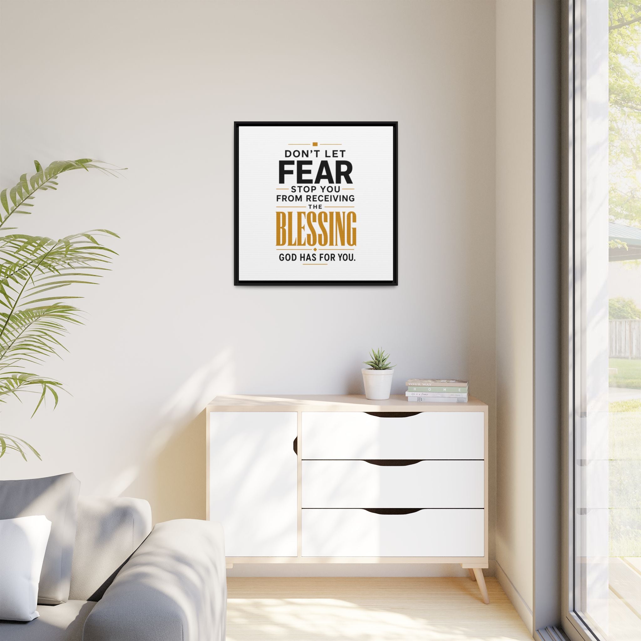 Framed Canvas Wall Art — "Don't Let Fear Stop You from Receiving the Blessing" Inspirational Christian Quote