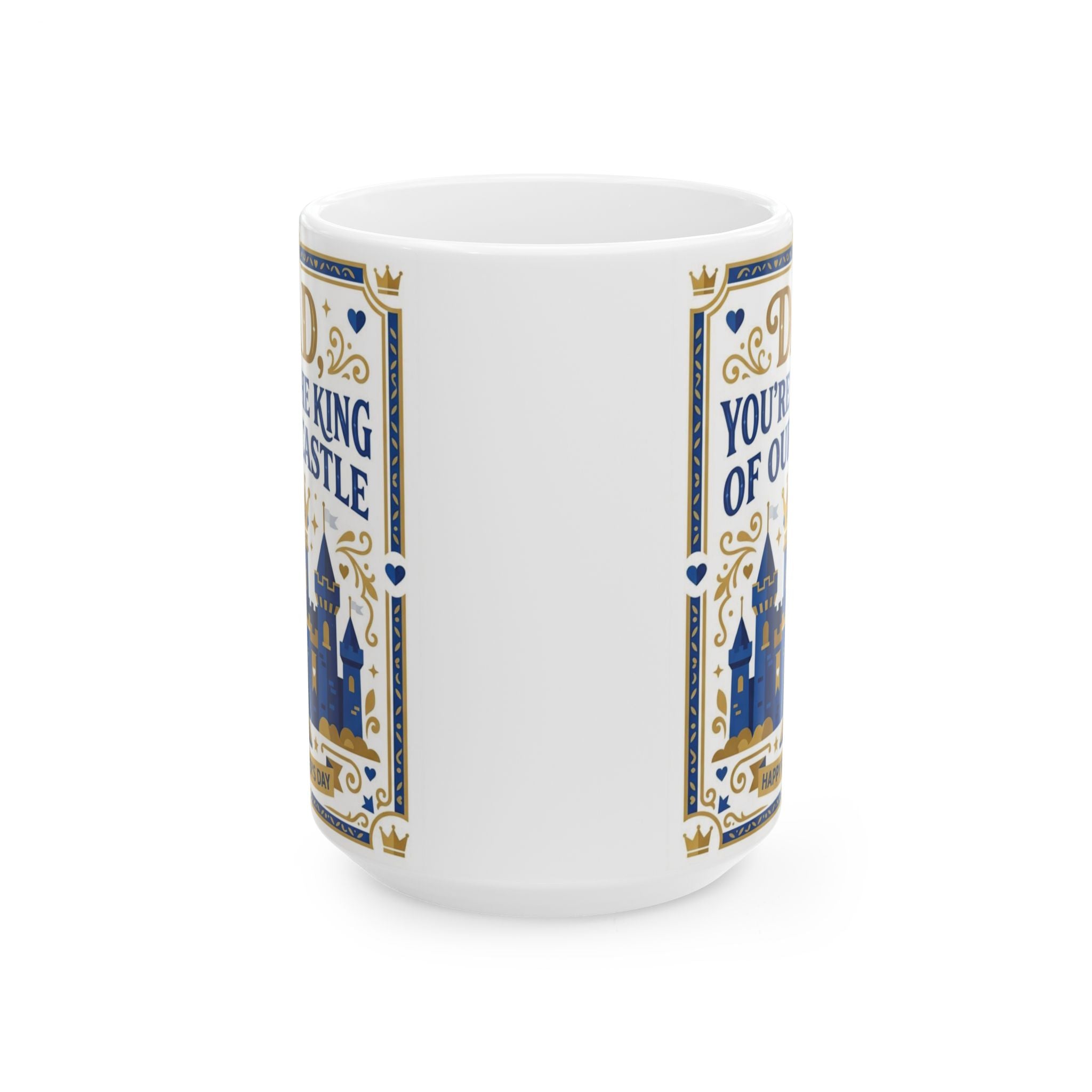Dad 'You're the King of Our Castle' Ceramic Mug — Father's Day Gift (11oz, 15oz)