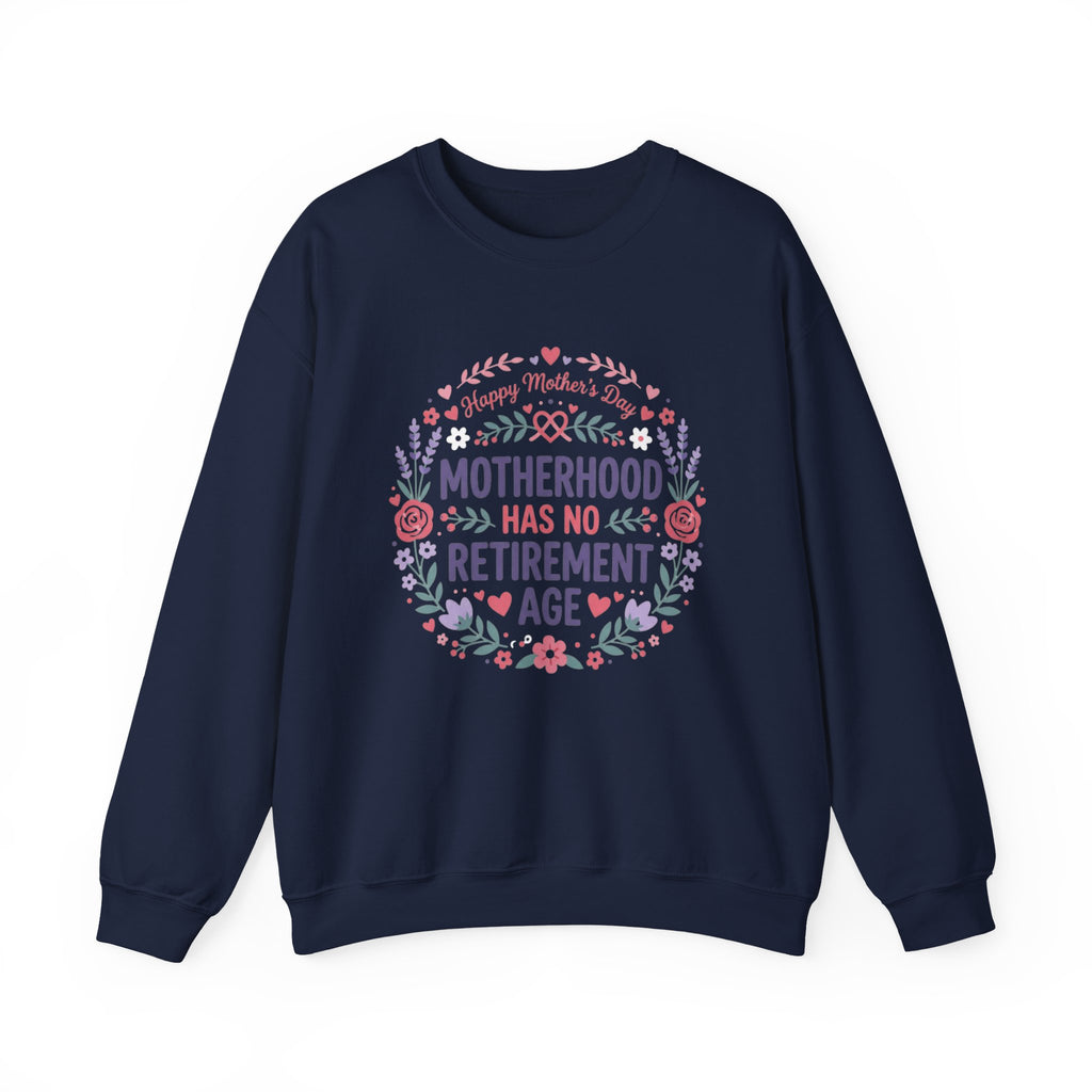Motherhood Has No Retirement Age Sweatshirt