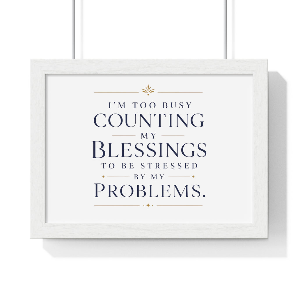 Framed Blessings Quote Poster – “I’m Too Busy Counting My Blessings” Horizontal Wall Art