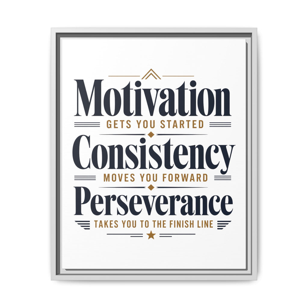 Motivation • Consistency • Perseverance Framed Canvas Print — Inspirational Wall Art