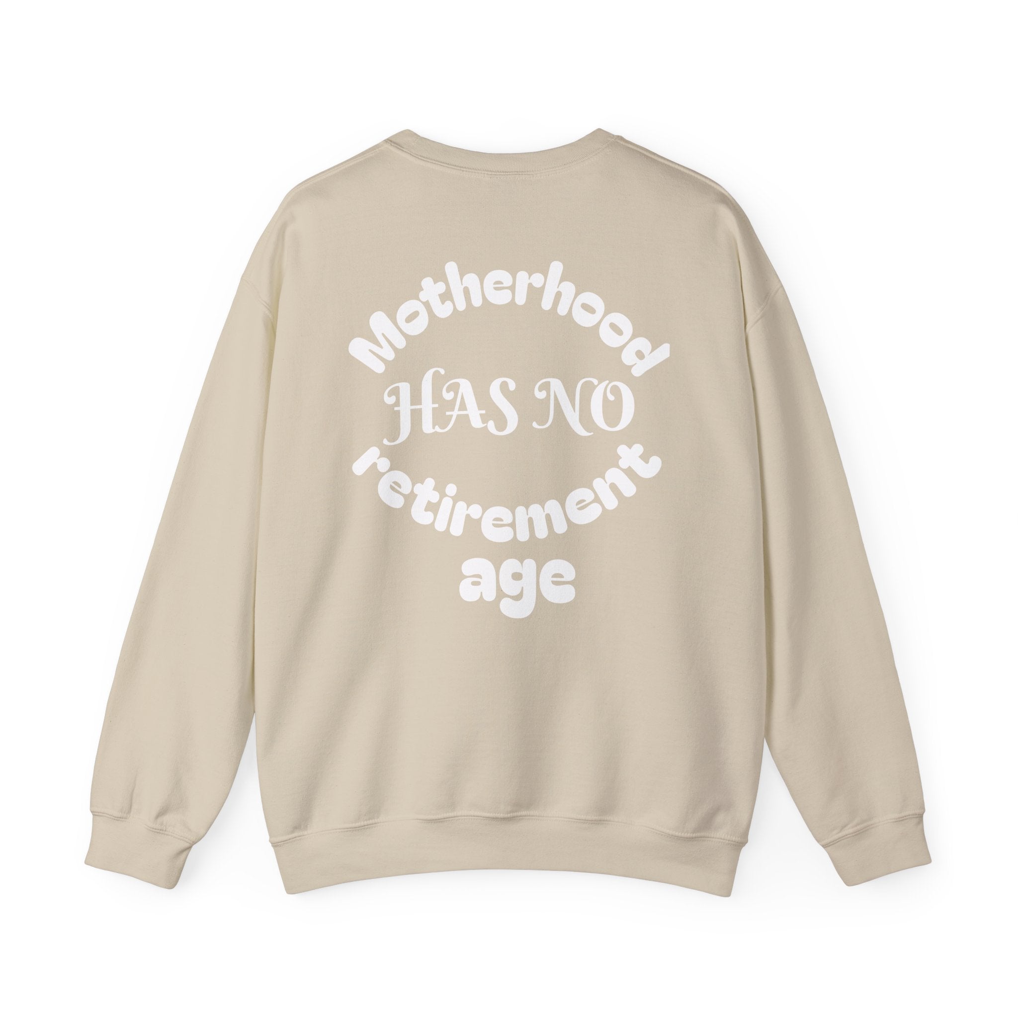 Motherhood Has No Retirement Age Sweatshirt — Inspirational Mom Crewneck Sweatshirt
