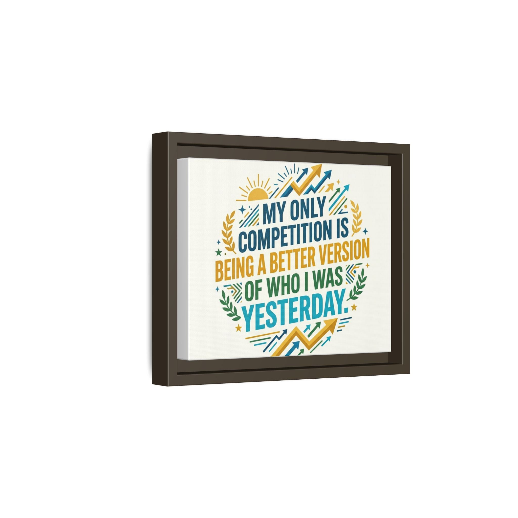 Framed Motivational Canvas - "My Only Competition Is Being a Better Version of Who I Was Yesterday"