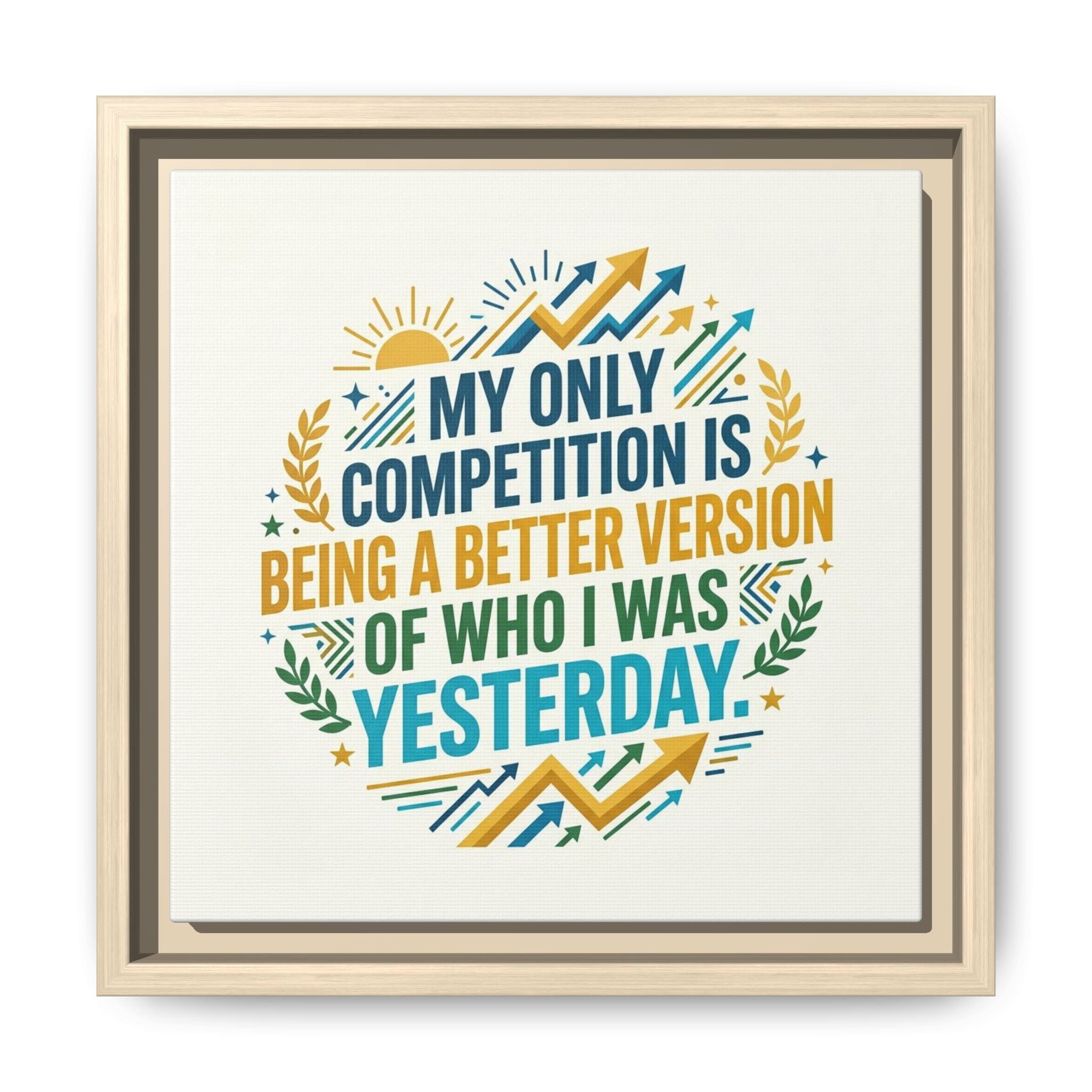 Framed Motivational Canvas - "My Only Competition Is Being a Better Version of Who I Was Yesterday"