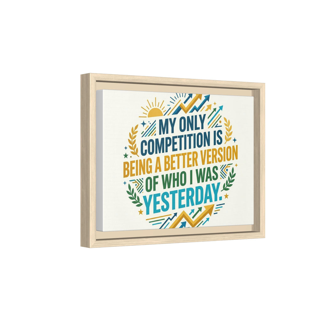 Framed Motivational Canvas - "My Only Competition Is Being a Better Version of Who I Was Yesterday"