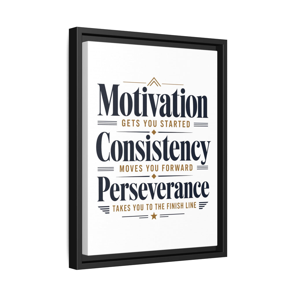 Motivation • Consistency • Perseverance Framed Canvas Print — Inspirational Wall Art