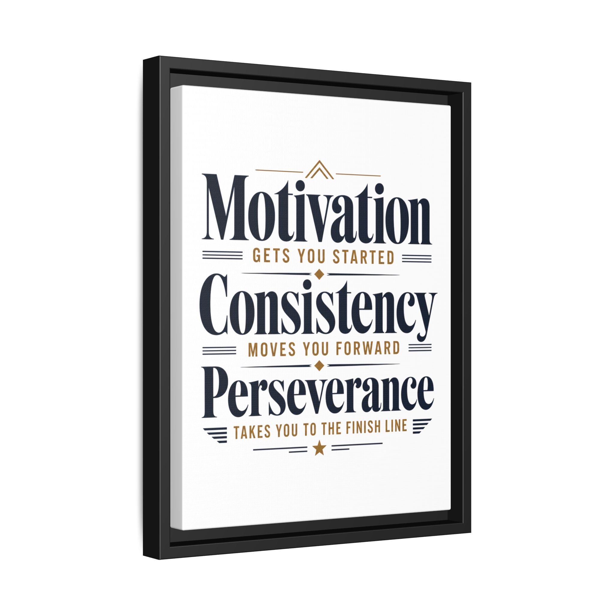 Motivation • Consistency • Perseverance Framed Canvas Print — Inspirational Wall Art