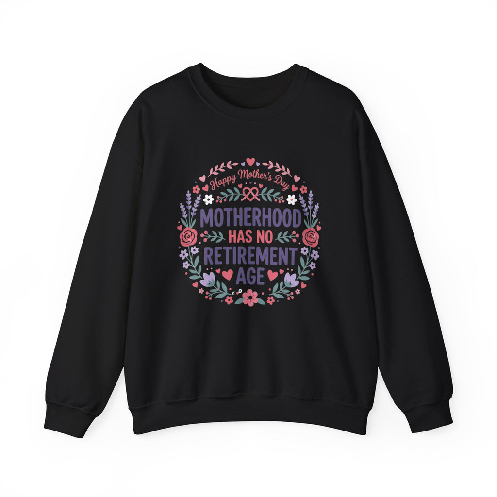 Motherhood Has No Retirement Age Sweatshirt