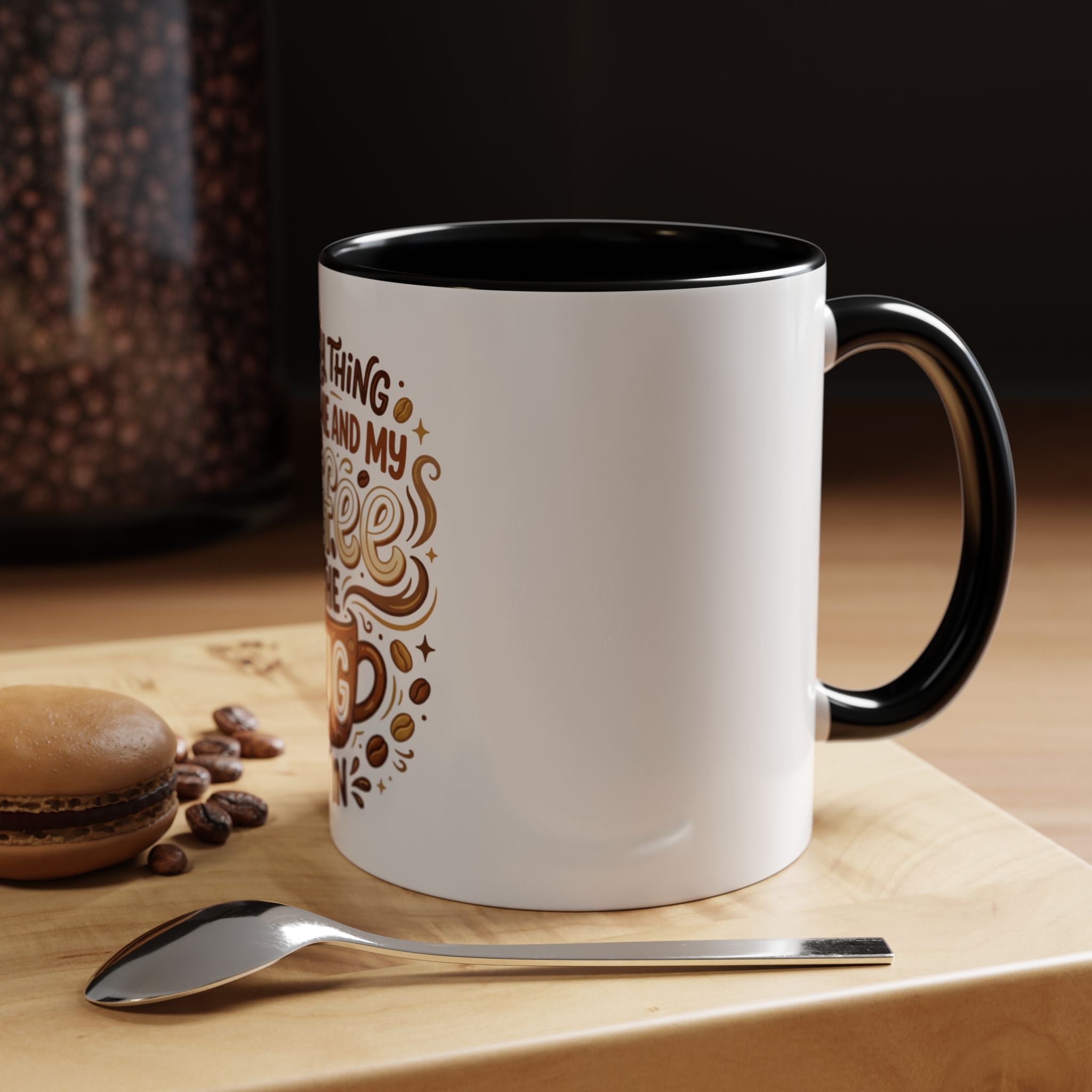 Funny Coffee Mug - "The Only Thing Between Me and My Coffee Is The Mug It's In" (11/15oz)