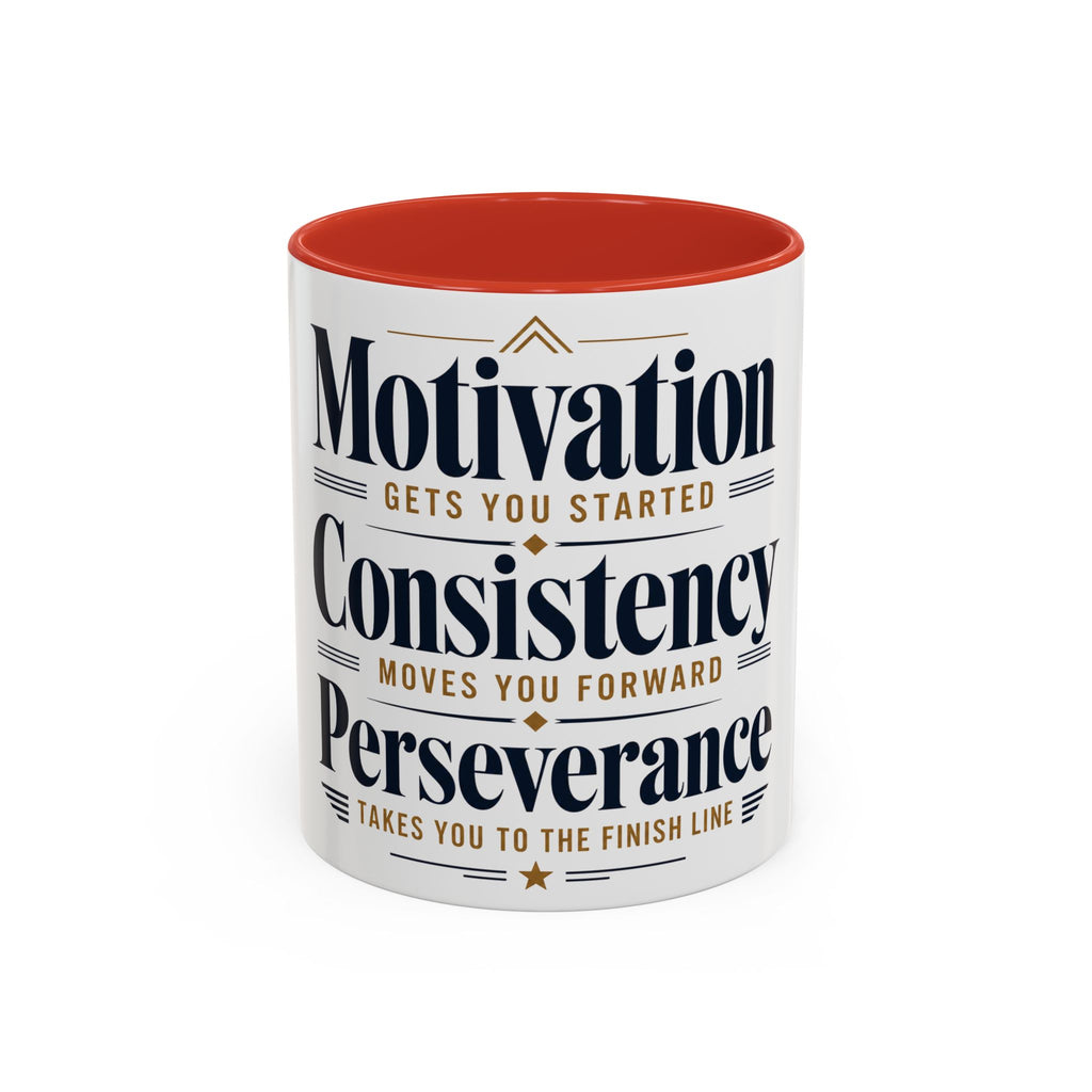 Motivation Consistency Perseverance Accent Coffee Mug — Inspirational Office Coffee Cup (11/15 oz)