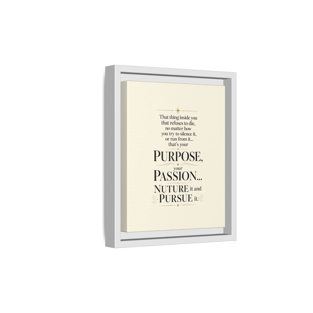 Framed Motivational Canvas Print — “Purpose, Passion… Nurture It and Pursue It”