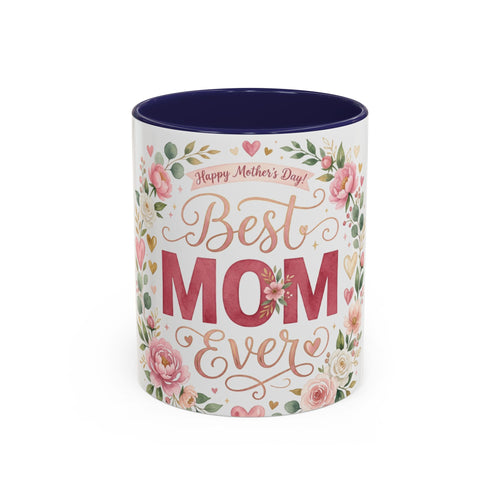Best Mom Ever Accent Coffee Mug — 11/15oz