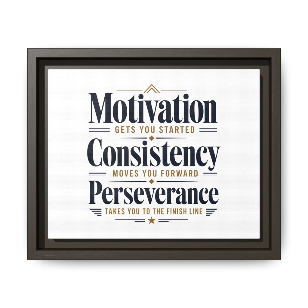 Motivation • Consistency • Perseverance Framed Canvas Print — Inspirational Wall Art