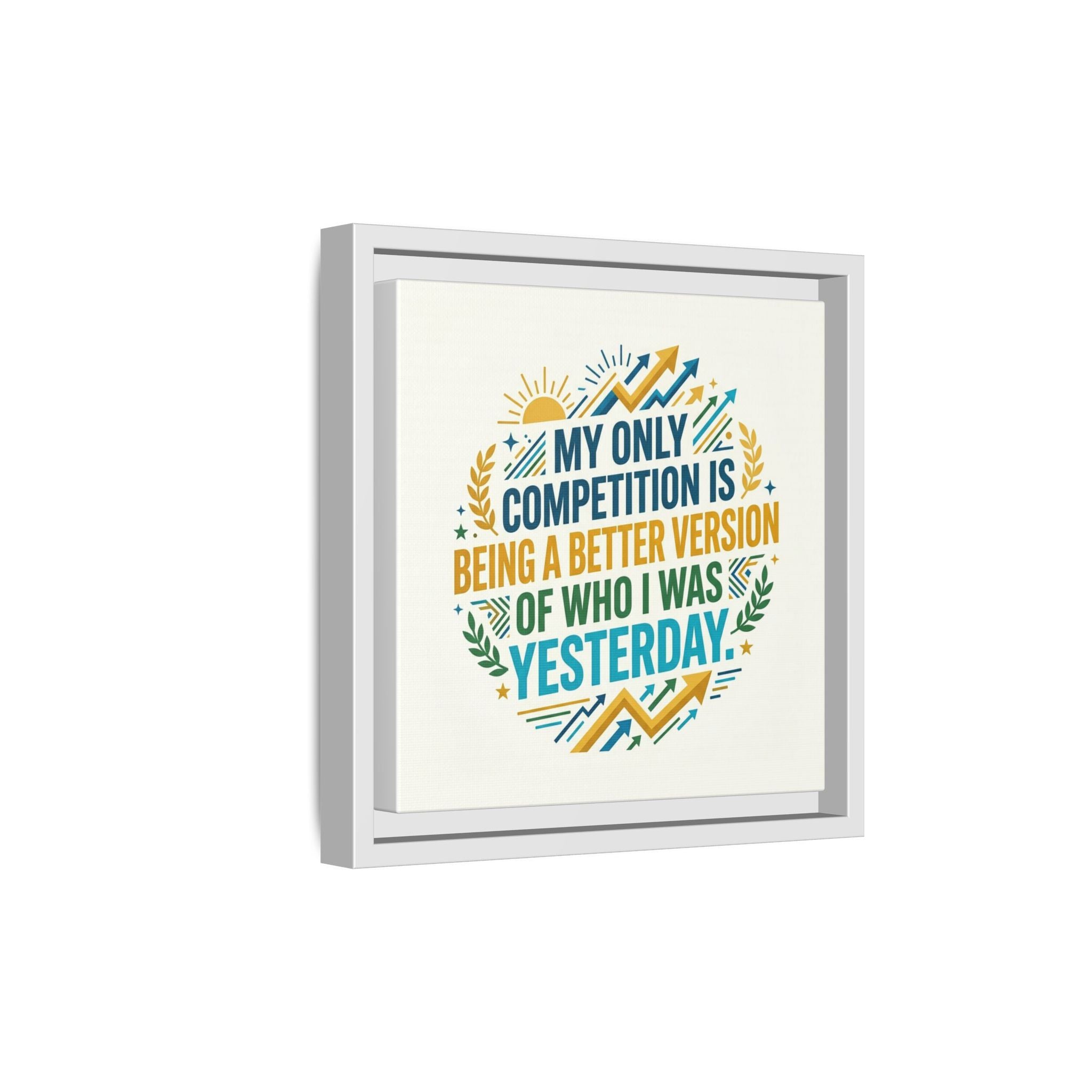 Framed Motivational Canvas - "My Only Competition Is Being a Better Version of Who I Was Yesterday"