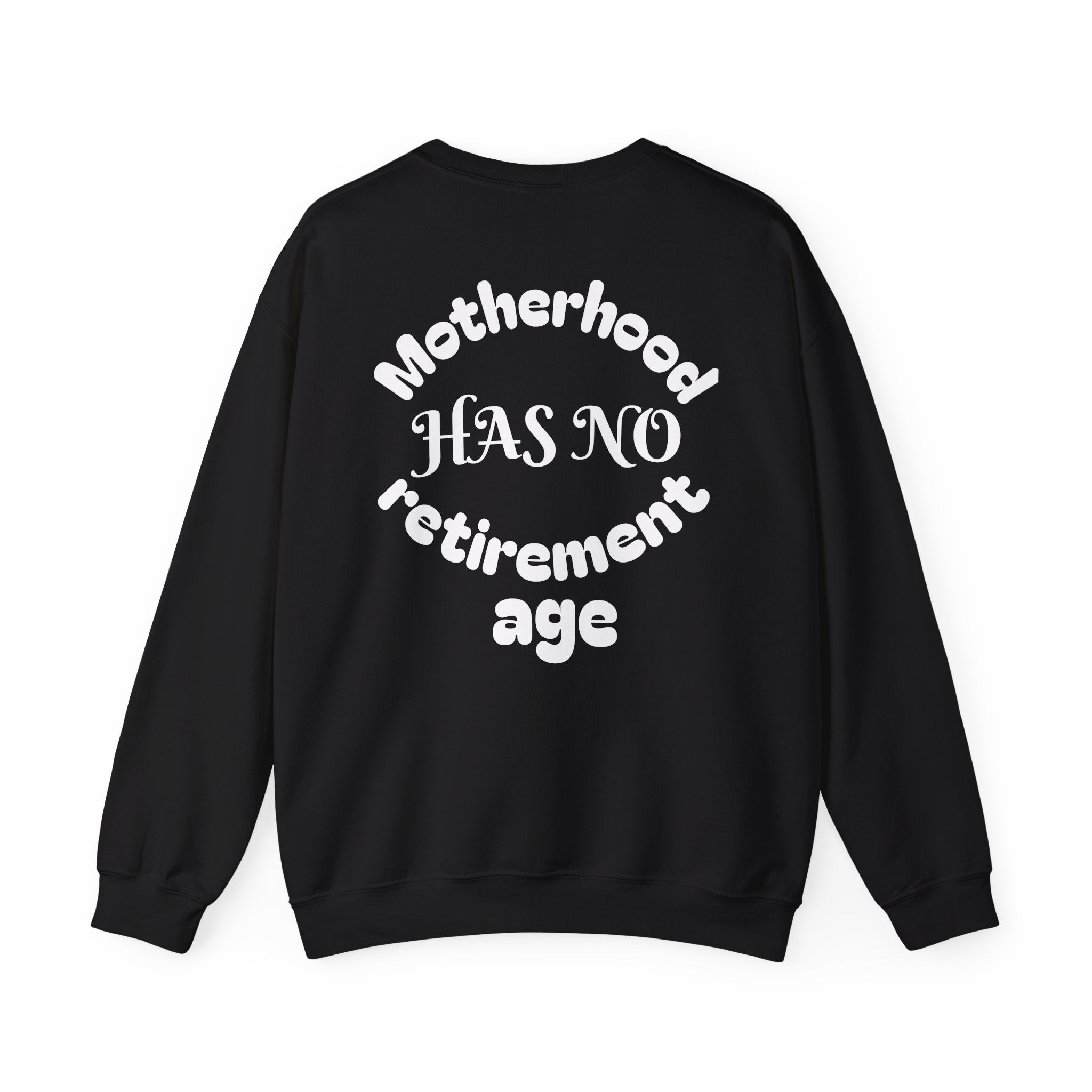 Motherhood Has No Retirement Age Sweatshirt — Inspirational Mom Crewneck Sweatshirt