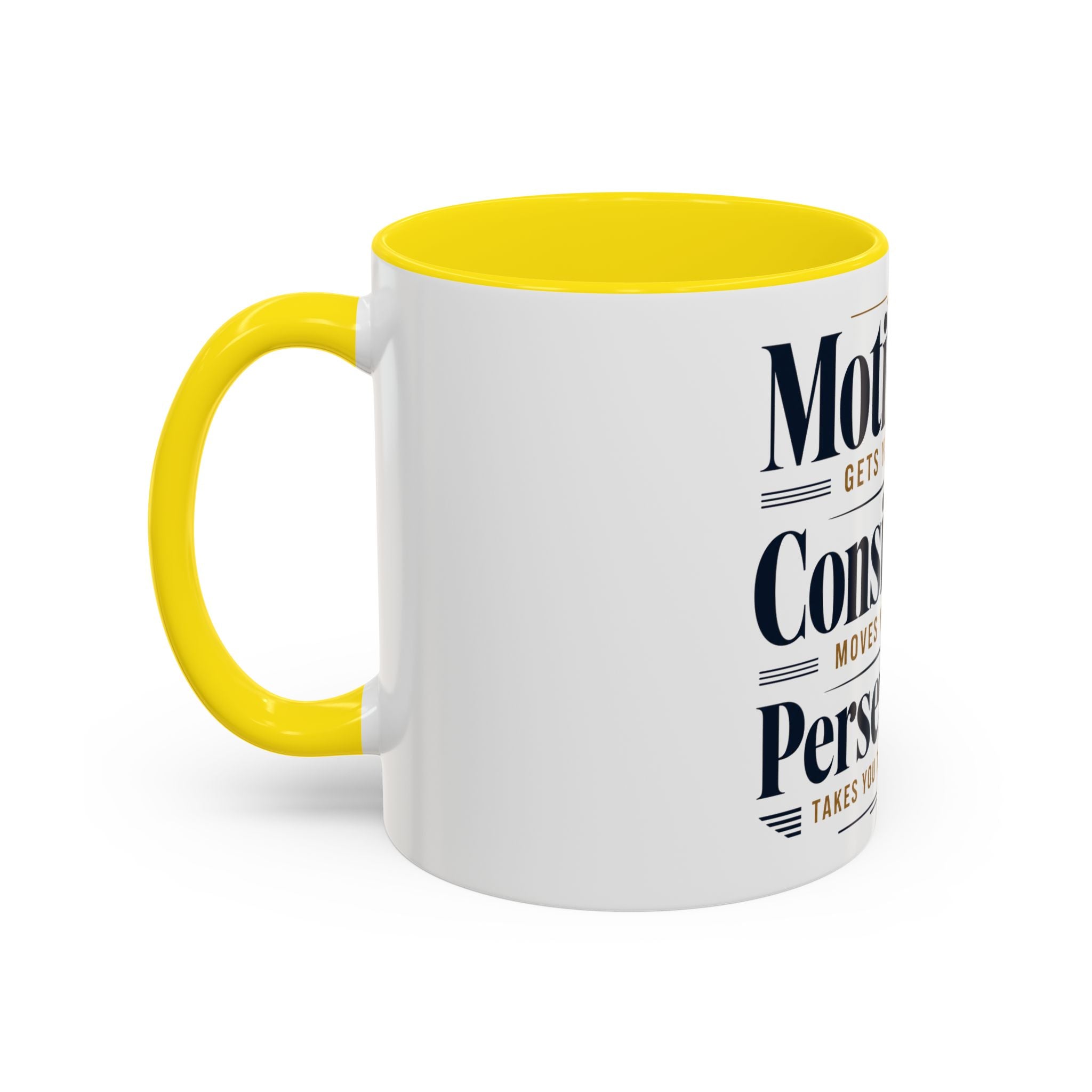 Motivation Consistency Perseverance Accent Coffee Mug — Inspirational Office Coffee Cup (11/15 oz)