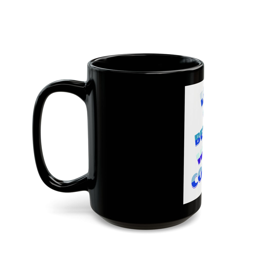 Copy of Coffee Mug — "Life Is Better With Coffee" Black Ceramic Mug (11oz & 15oz)
