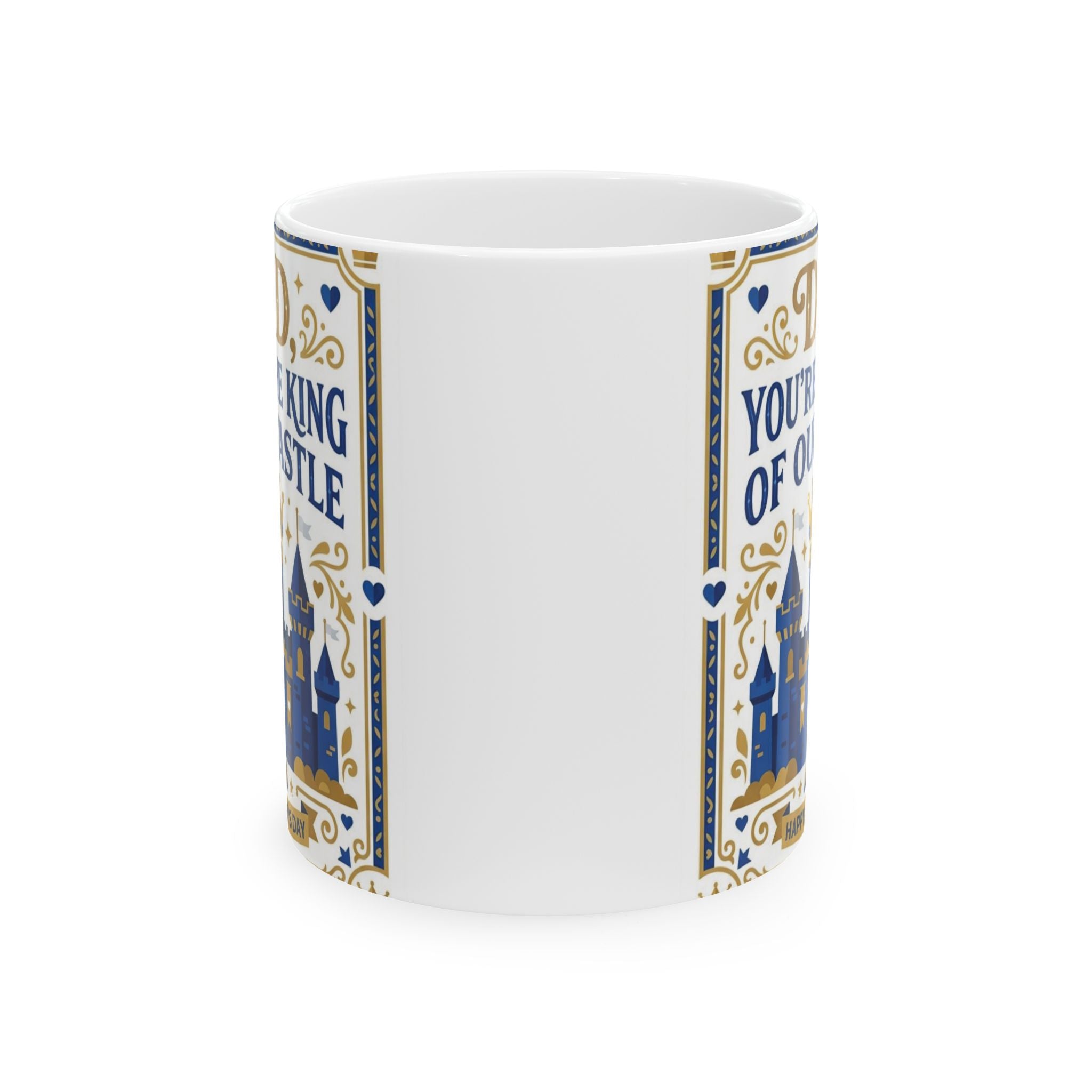 Dad 'You're the King of Our Castle' Ceramic Mug — Father's Day Gift (11oz, 15oz)