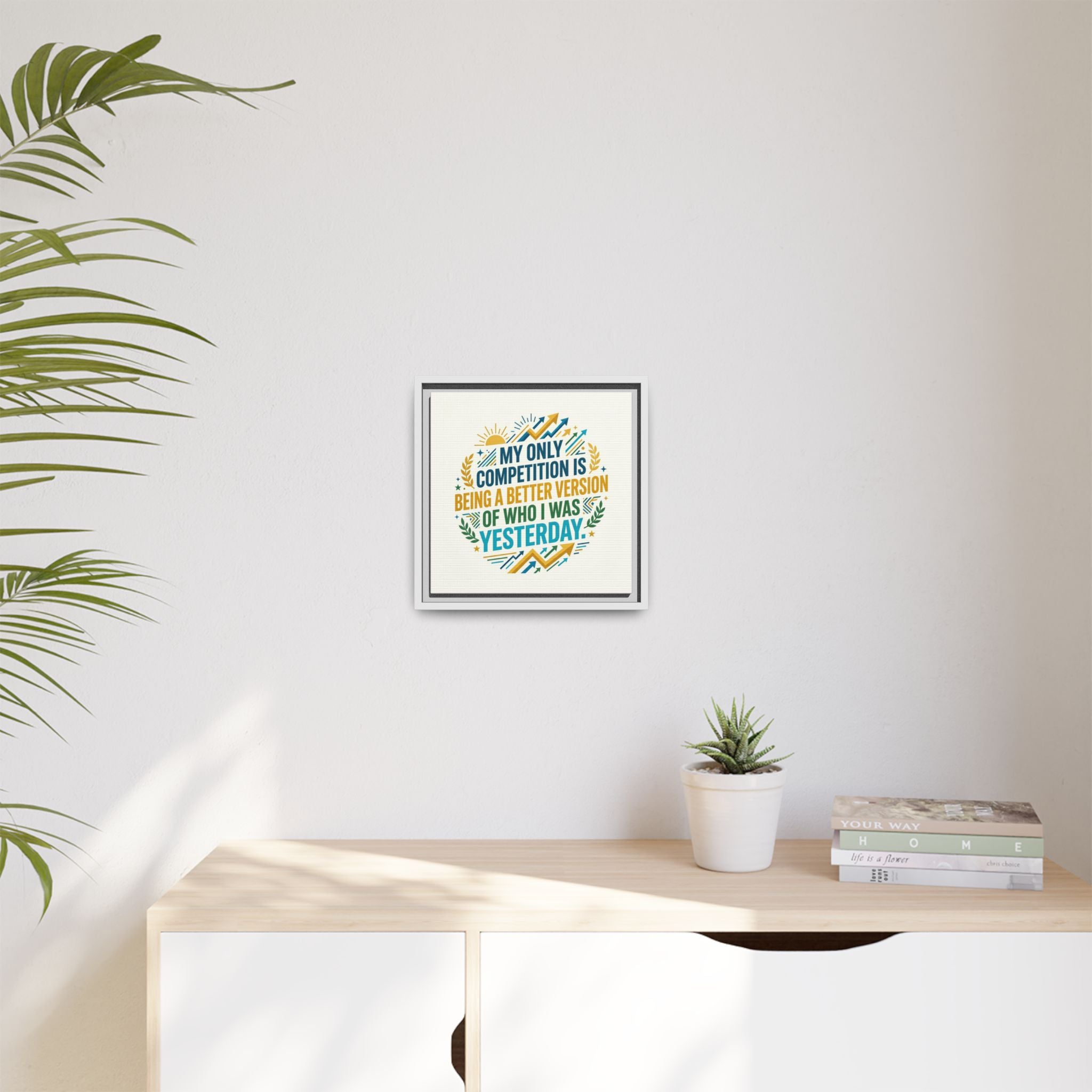 Framed Motivational Canvas - "My Only Competition Is Being a Better Version of Who I Was Yesterday"