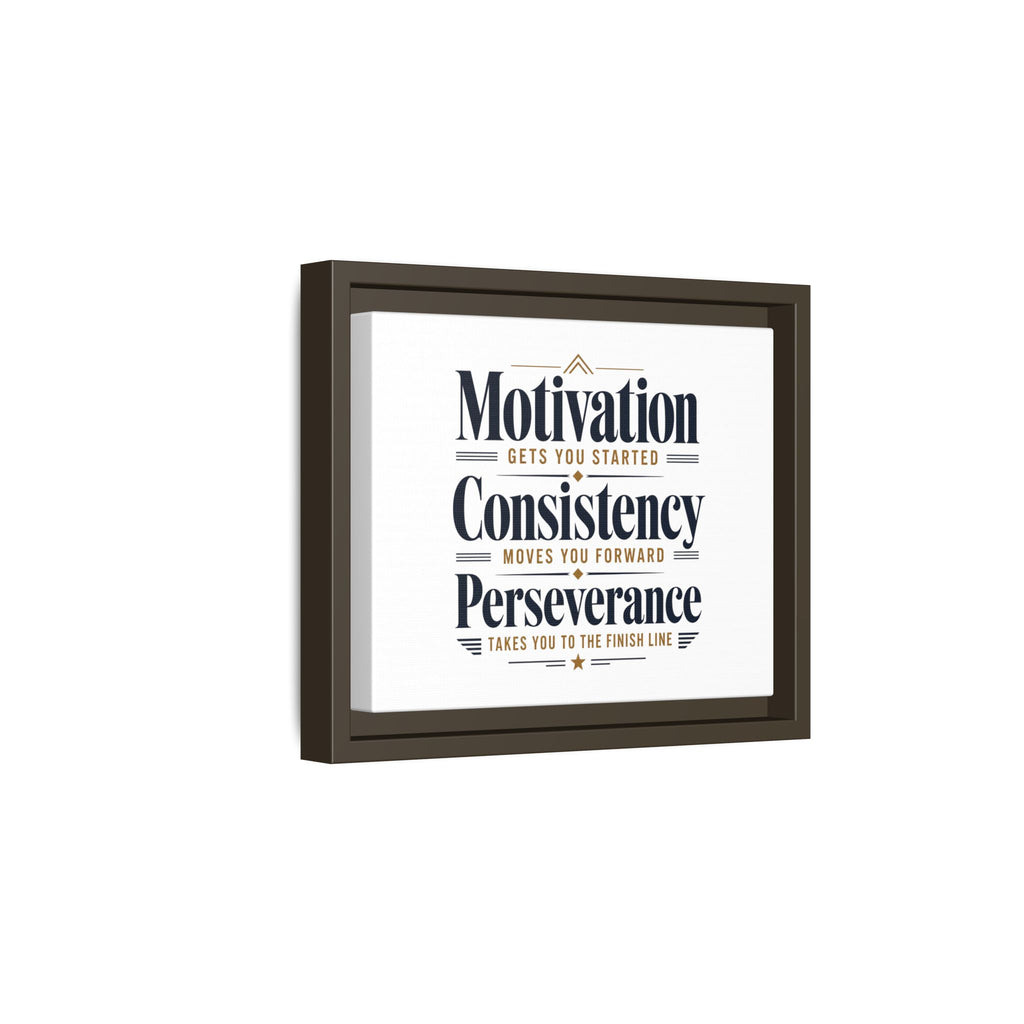 Motivation • Consistency • Perseverance Framed Canvas Print — Inspirational Wall Art
