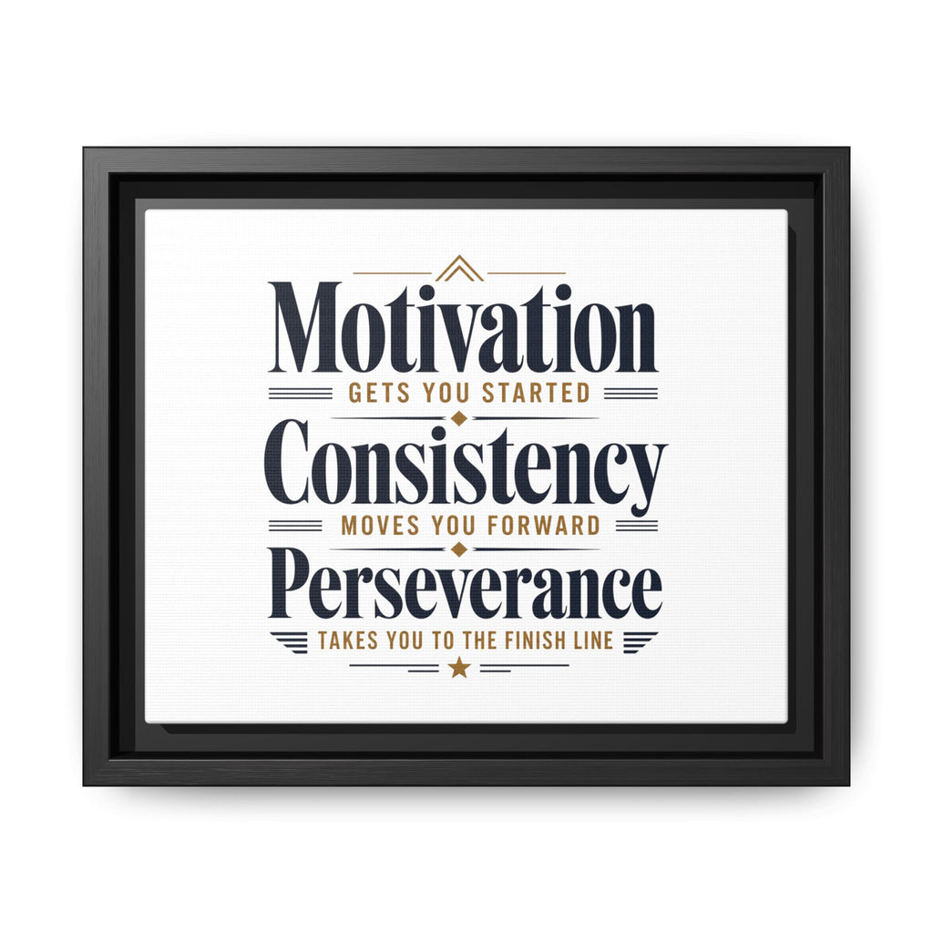Motivation • Consistency • Perseverance Framed Canvas Print — Inspirational Wall Art