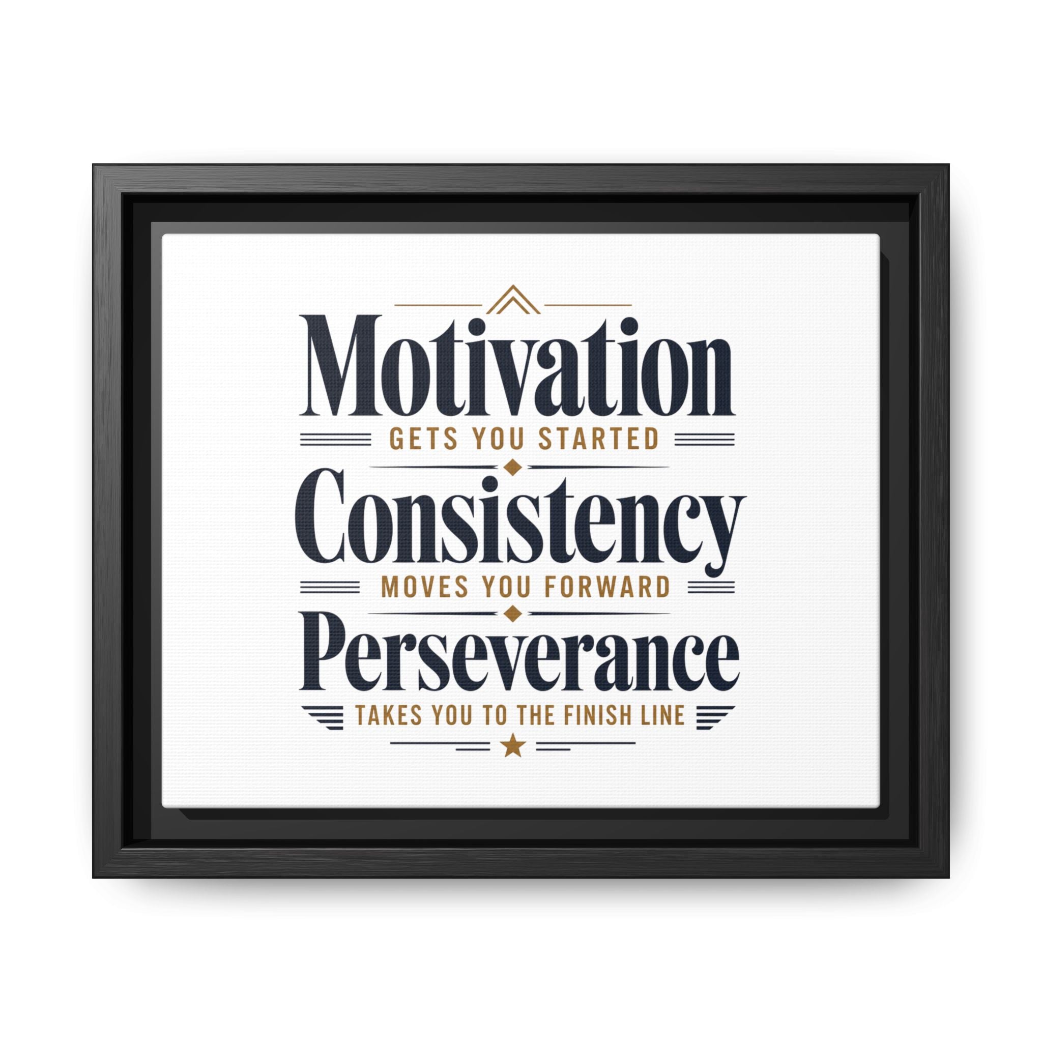 Motivation • Consistency • Perseverance Framed Canvas Print — Inspirational Wall Art