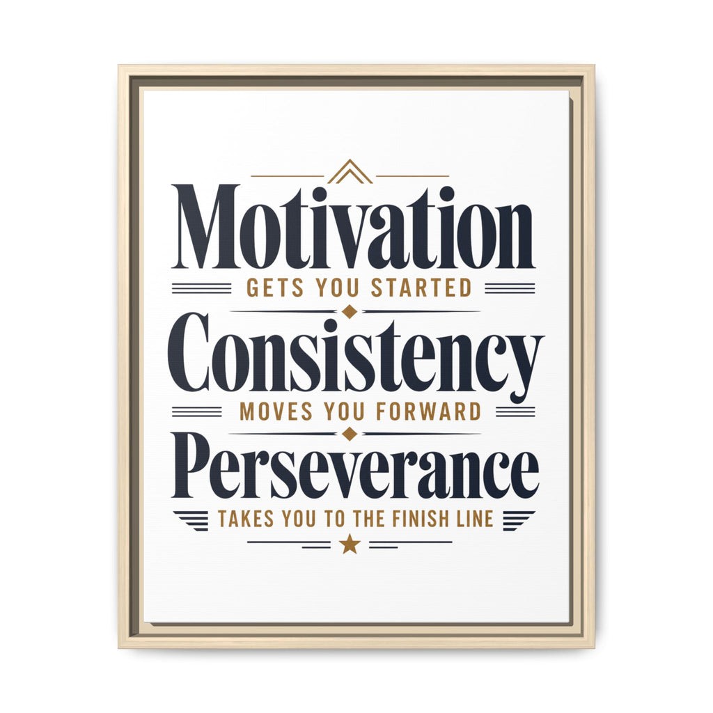 Motivation • Consistency • Perseverance Framed Canvas Print — Inspirational Wall Art