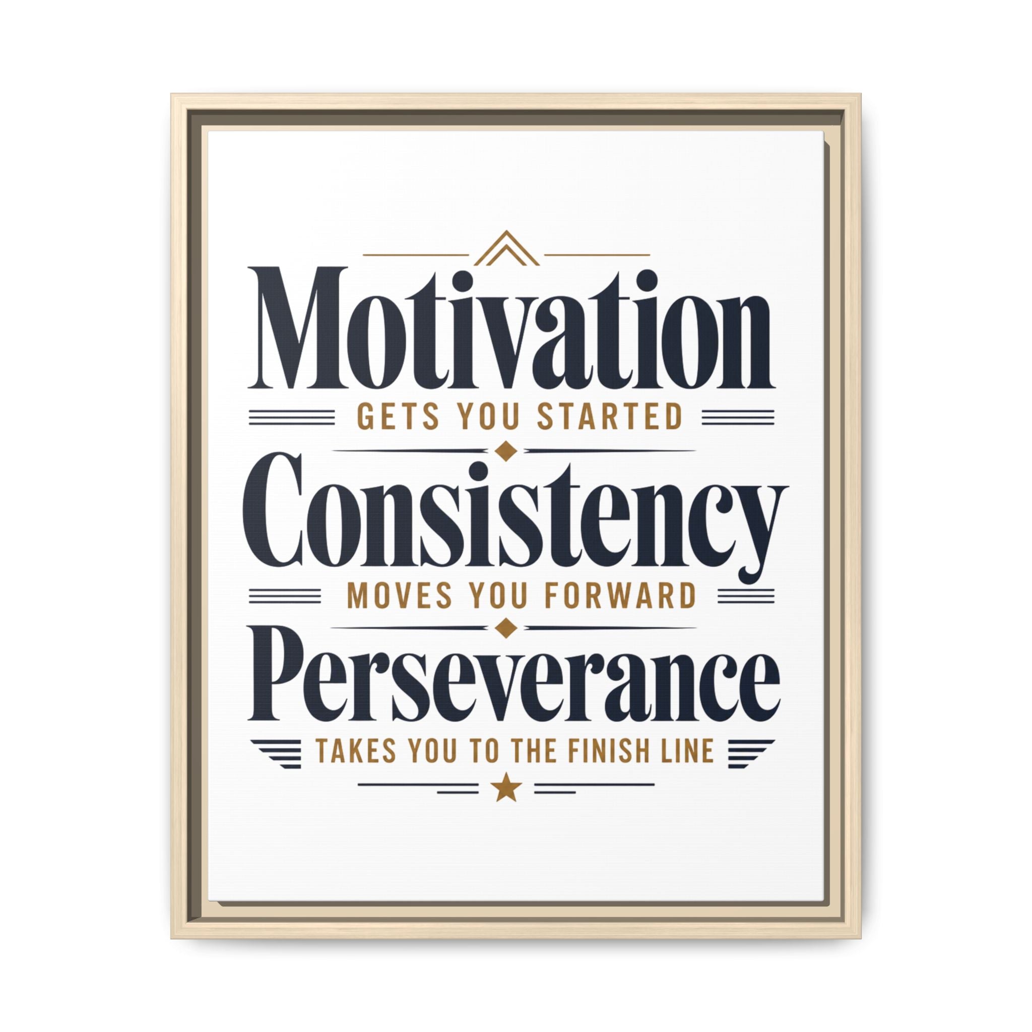 Motivation • Consistency • Perseverance Framed Canvas Print — Inspirational Wall Art