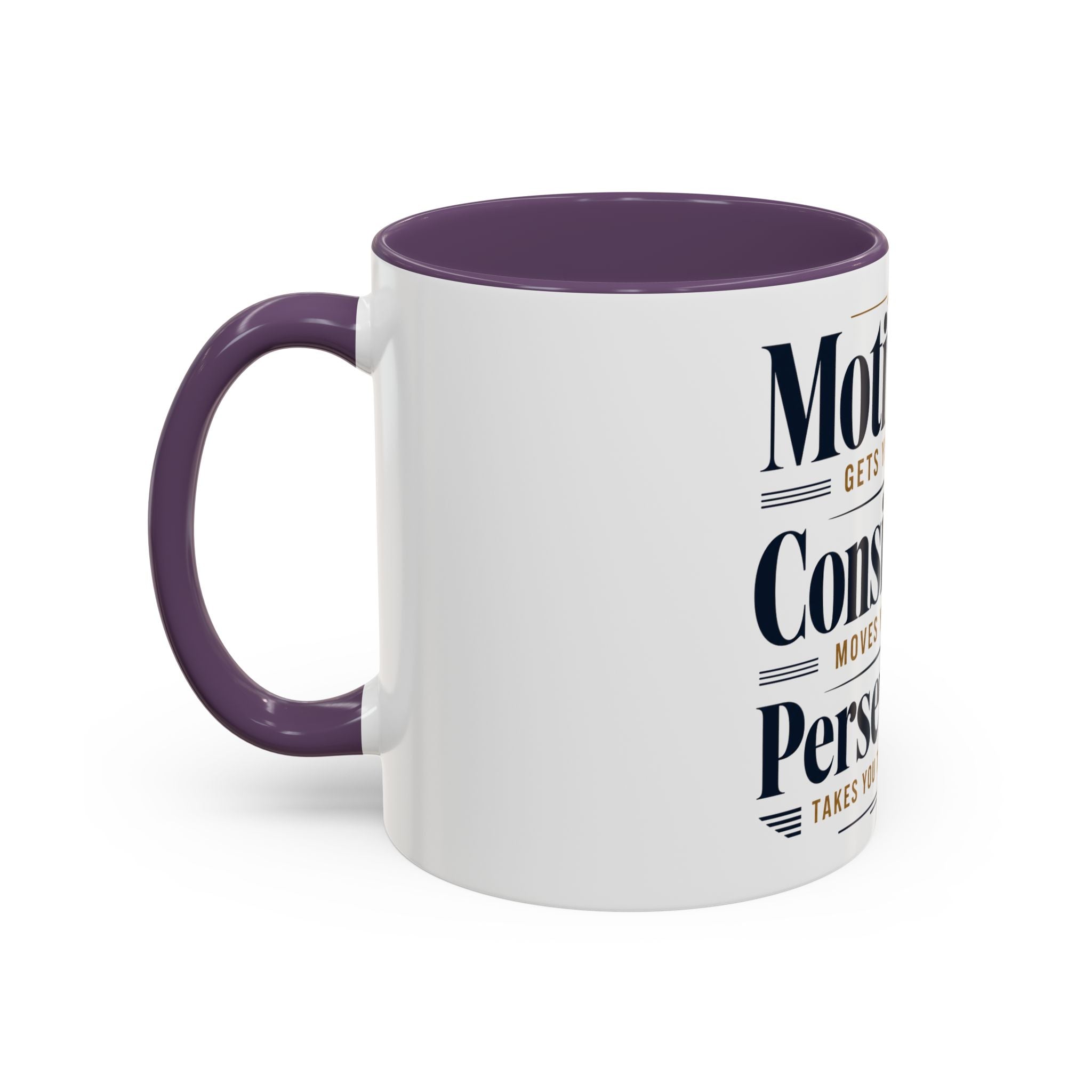 Motivation Consistency Perseverance Accent Coffee Mug — Inspirational Office Coffee Cup (11/15 oz)