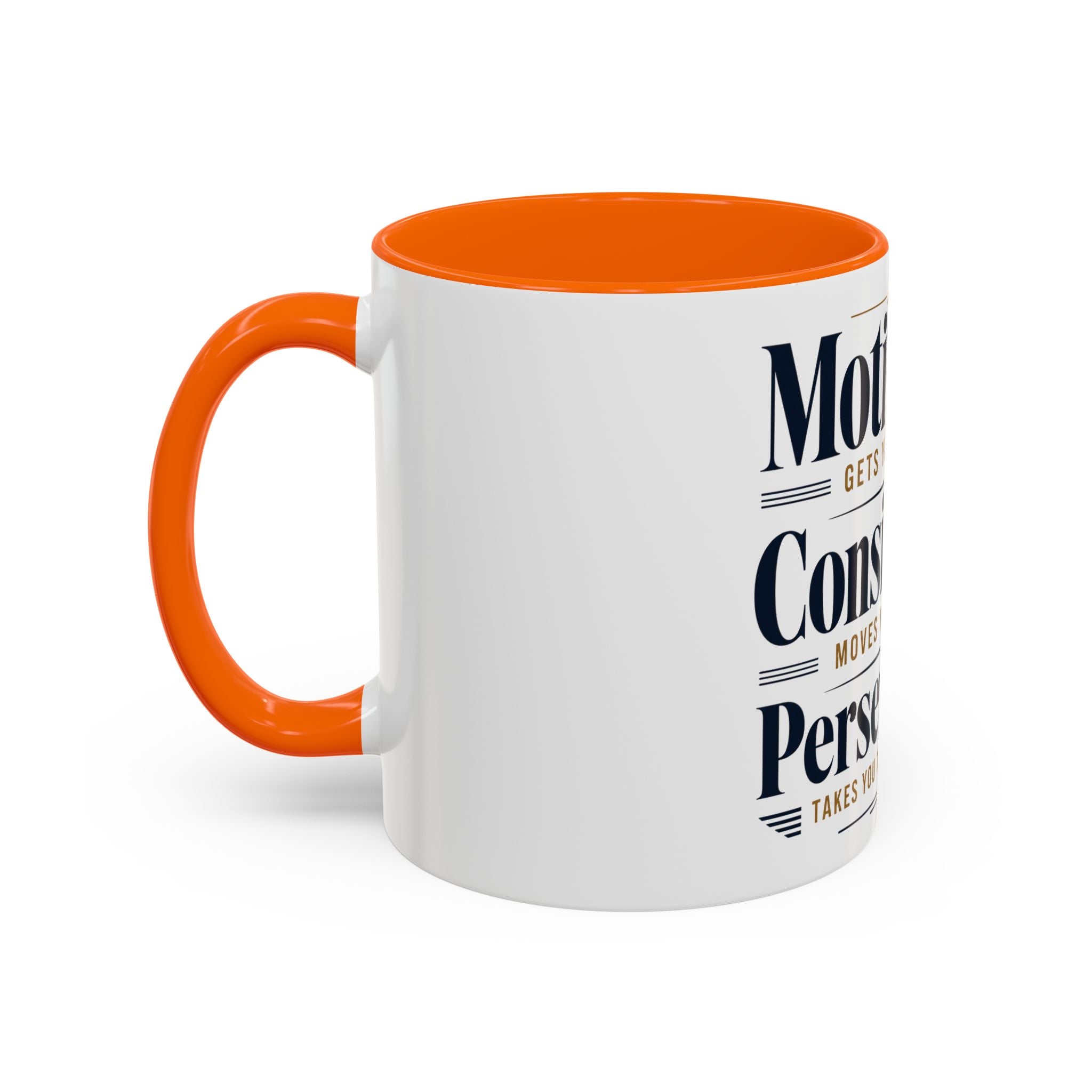 Motivation Consistency Perseverance Accent Coffee Mug — Inspirational Office Coffee Cup (11/15 oz)