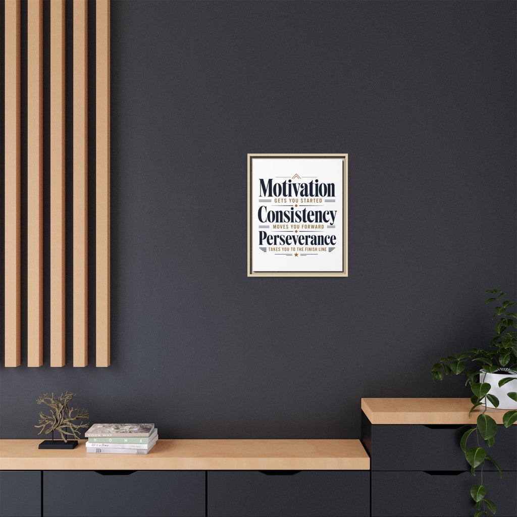 Motivation • Consistency • Perseverance Framed Canvas Print — Inspirational Wall Art