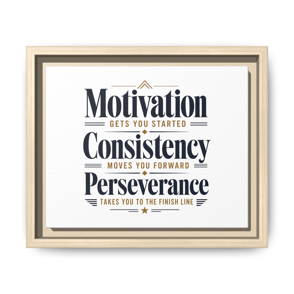 Motivation • Consistency • Perseverance Framed Canvas Print — Inspirational Wall Art
