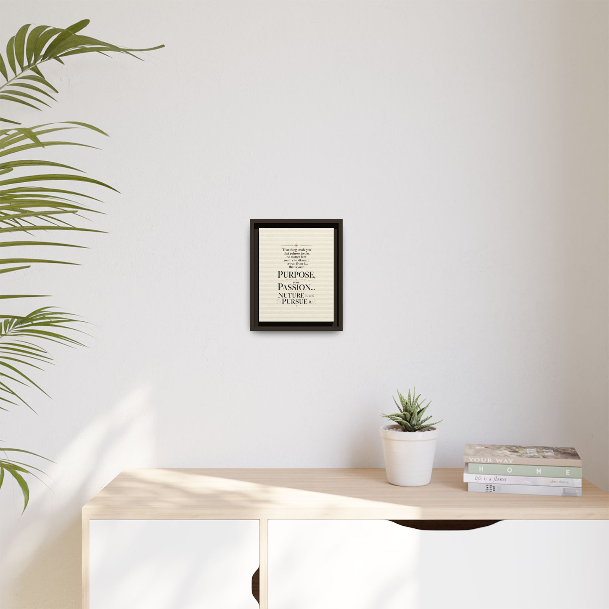 Framed Motivational Canvas Print — “Purpose, Passion… Nurture It and Pursue It”