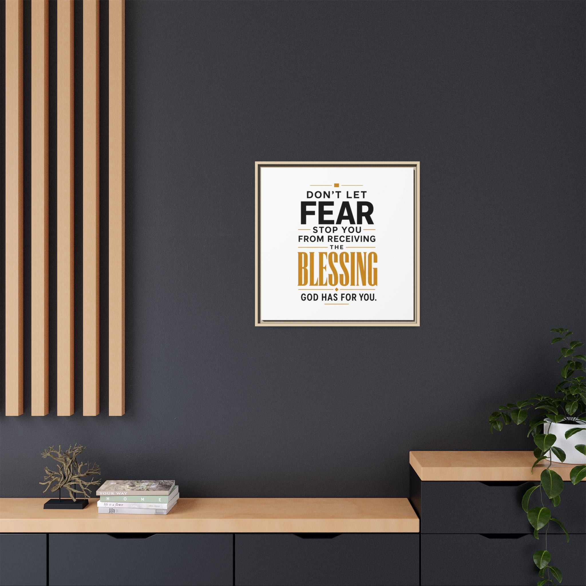 Framed Canvas Wall Art — "Don't Let Fear Stop You from Receiving the Blessing" Inspirational Christian Quote